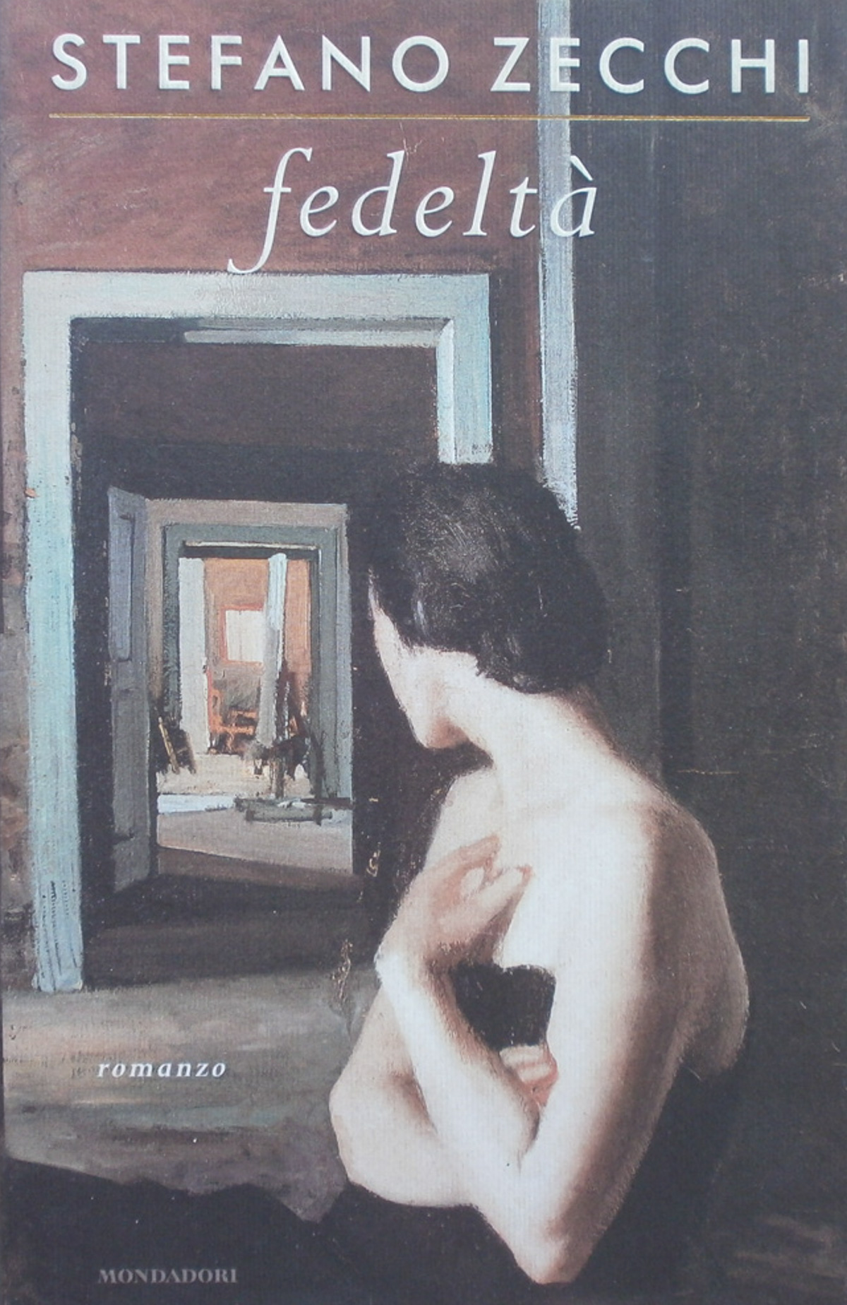 Fedeltà. Stefano Zecchi. Mondadori 2001