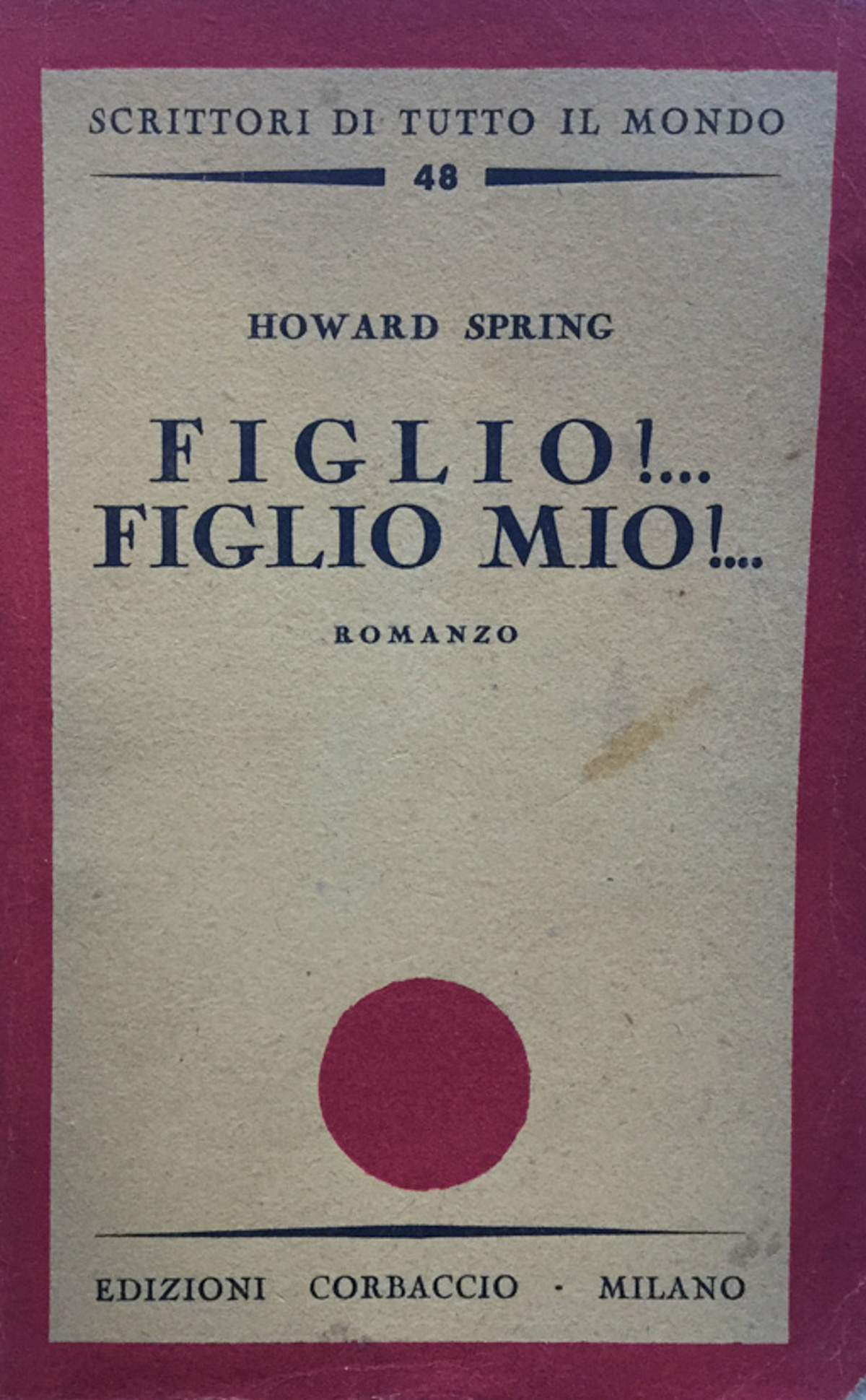 Figlio!. Figlio mio!. Romanzo. Trad. dall'ingl. di S.Guidet Comi. 3a …