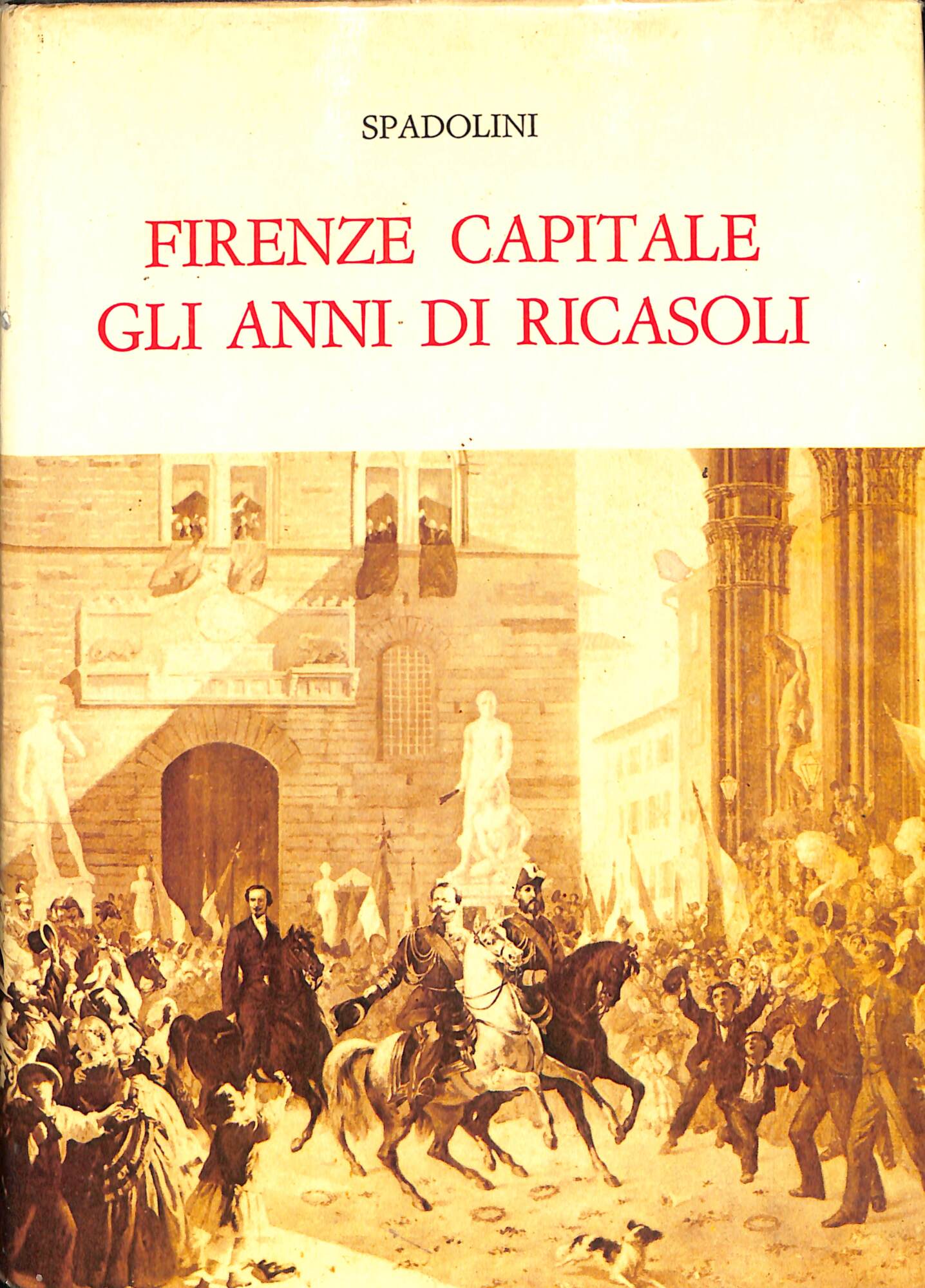 Firenze capitale : gli anni di Ricasoli
