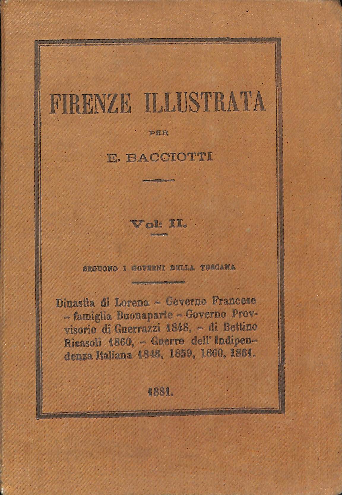 Firenze illustrata nella sua storia, famiglie, monumenti arti e scienze …