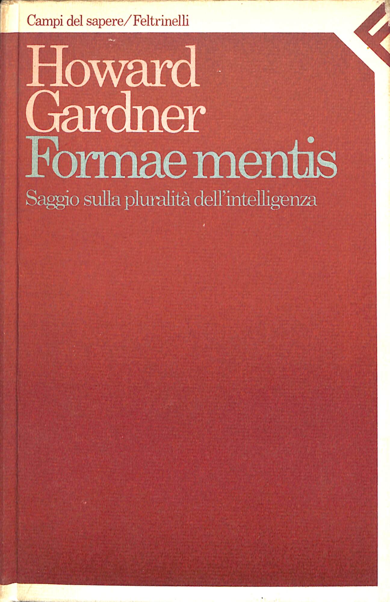 Formae mentis : saggio sulla pluralità dell'intelligenza