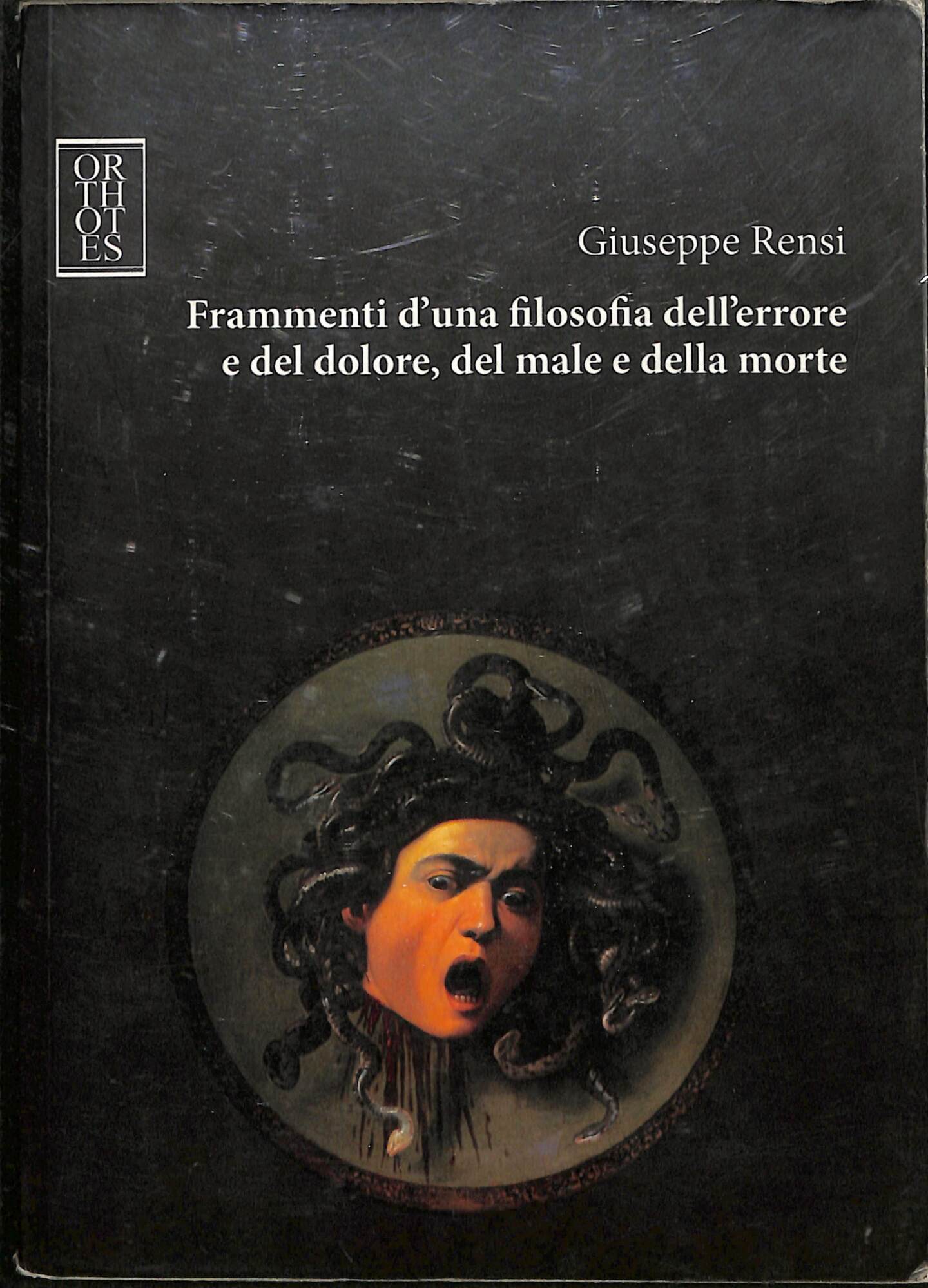 Frammenti d'una filosofia dell'errore e del dolore, del male e …
