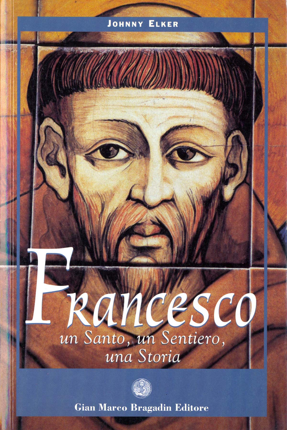 Francesco. Un santo, un sentiero, una storia
