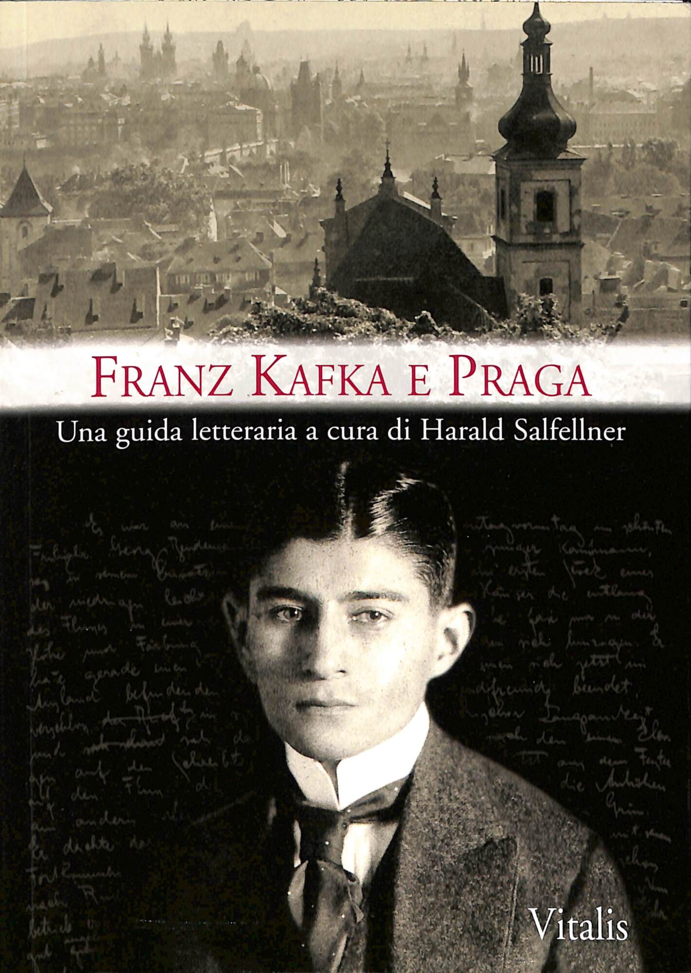 Franz Kafka e Praga : una guida letteraria