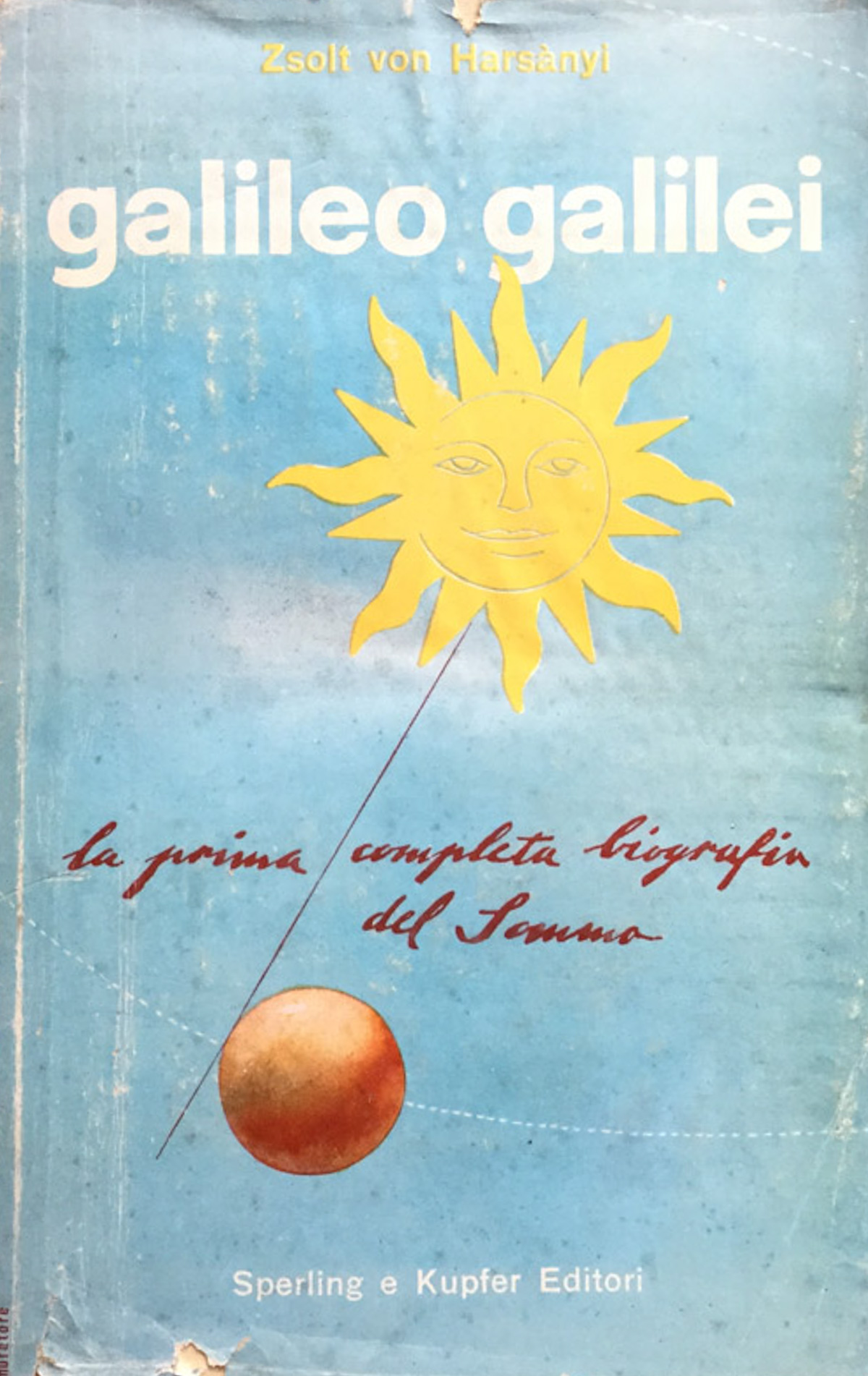Galileo Galilei. La prima completa biografia del sommo