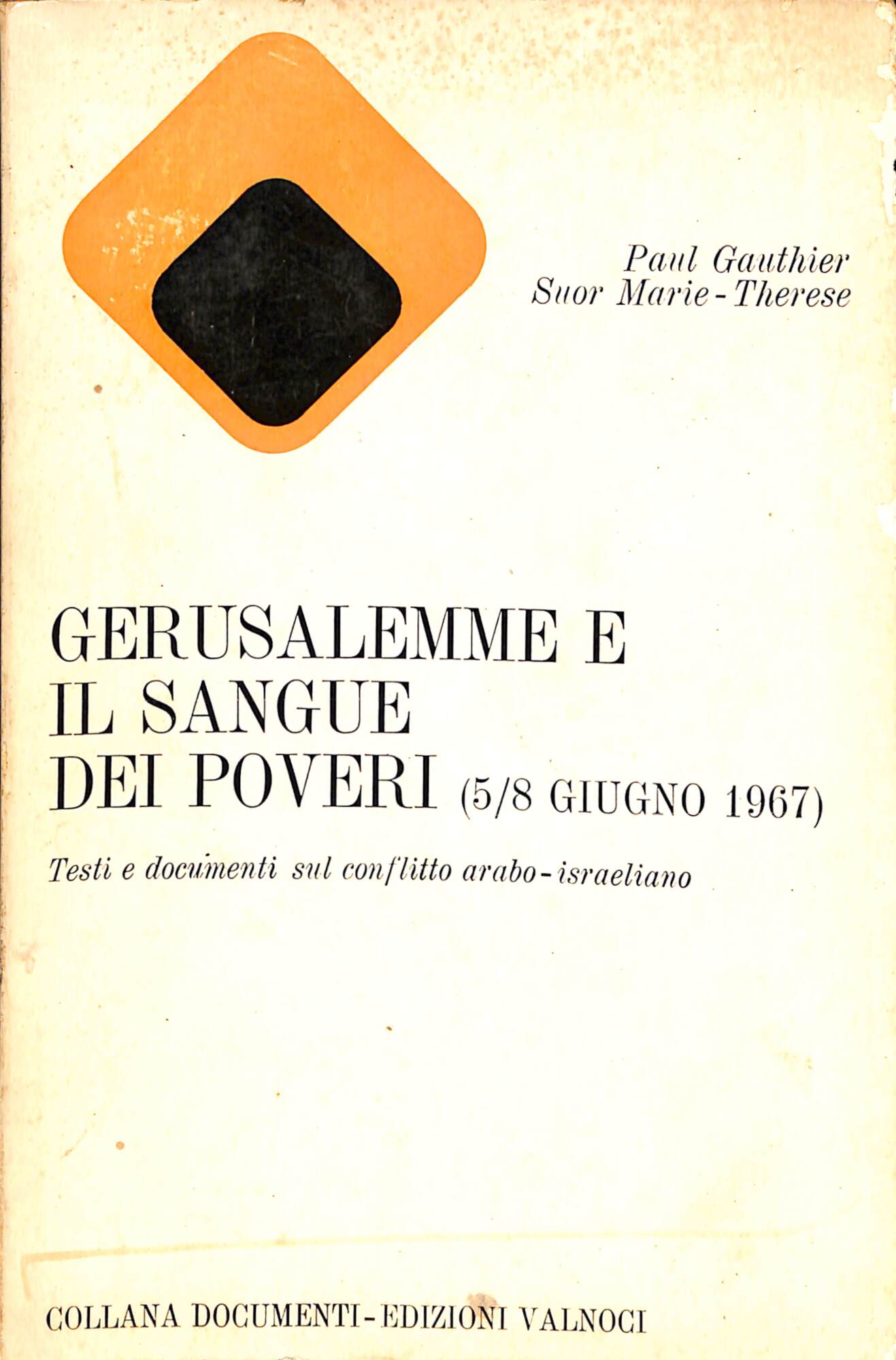 Gerusalemme e il sangue dei poveri : 5-8 giugno 1967 …