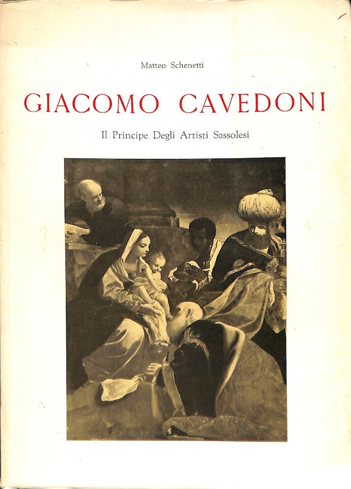 Giacomo Cavedoni : il principe degli artisti sassolesi