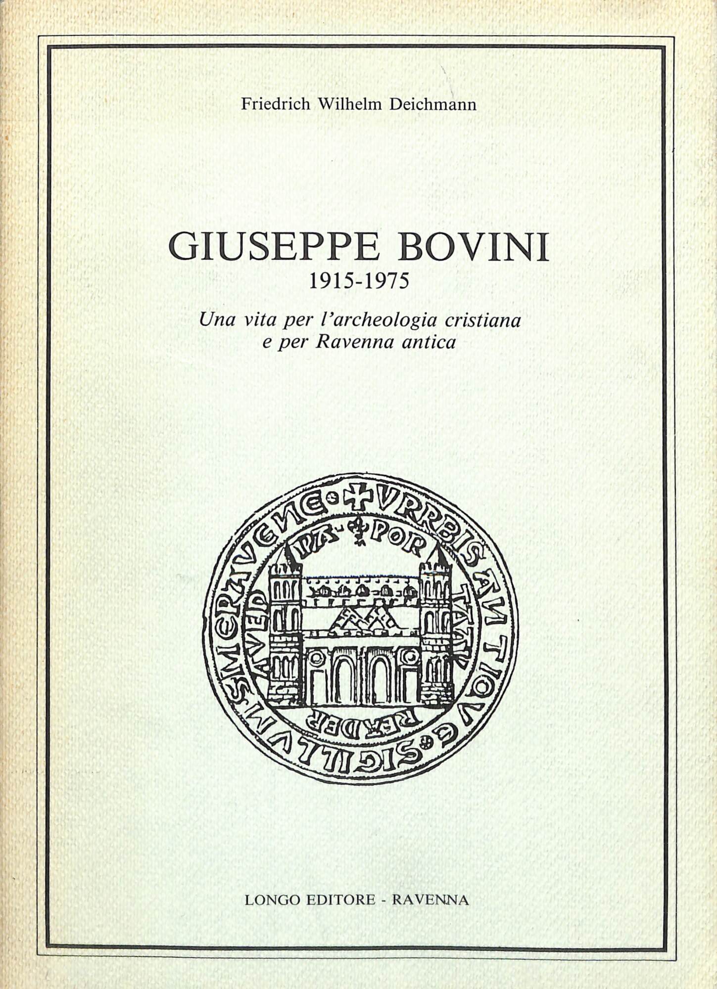 Giuseppe Bovini, 1915-1975 : una vita per l'archeologia cristiana e …