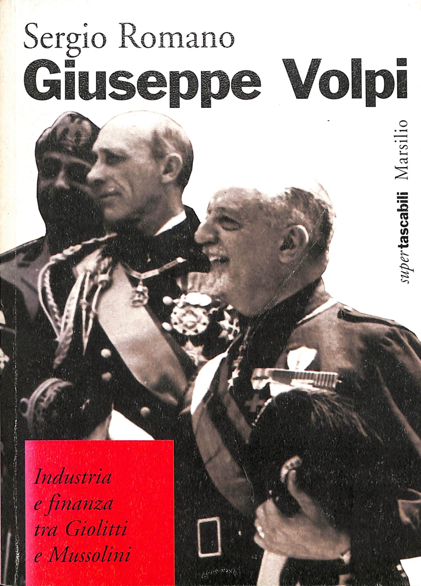 Giuseppe Volpi. Industria e finanza tra Giolitti e Mussolini