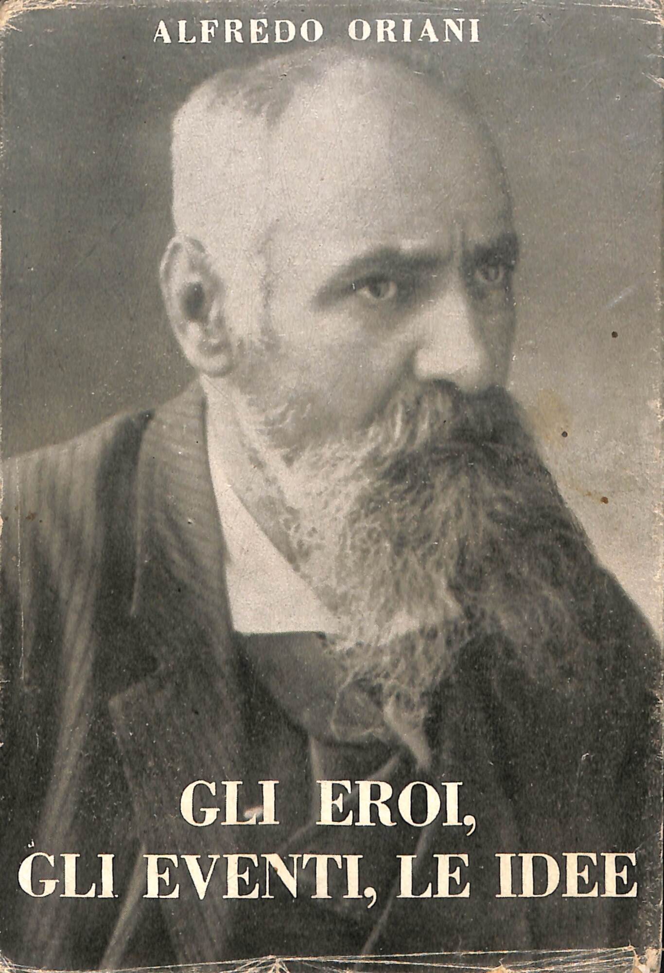 Gli eroi, gli eventi, le idee : pagine scelte