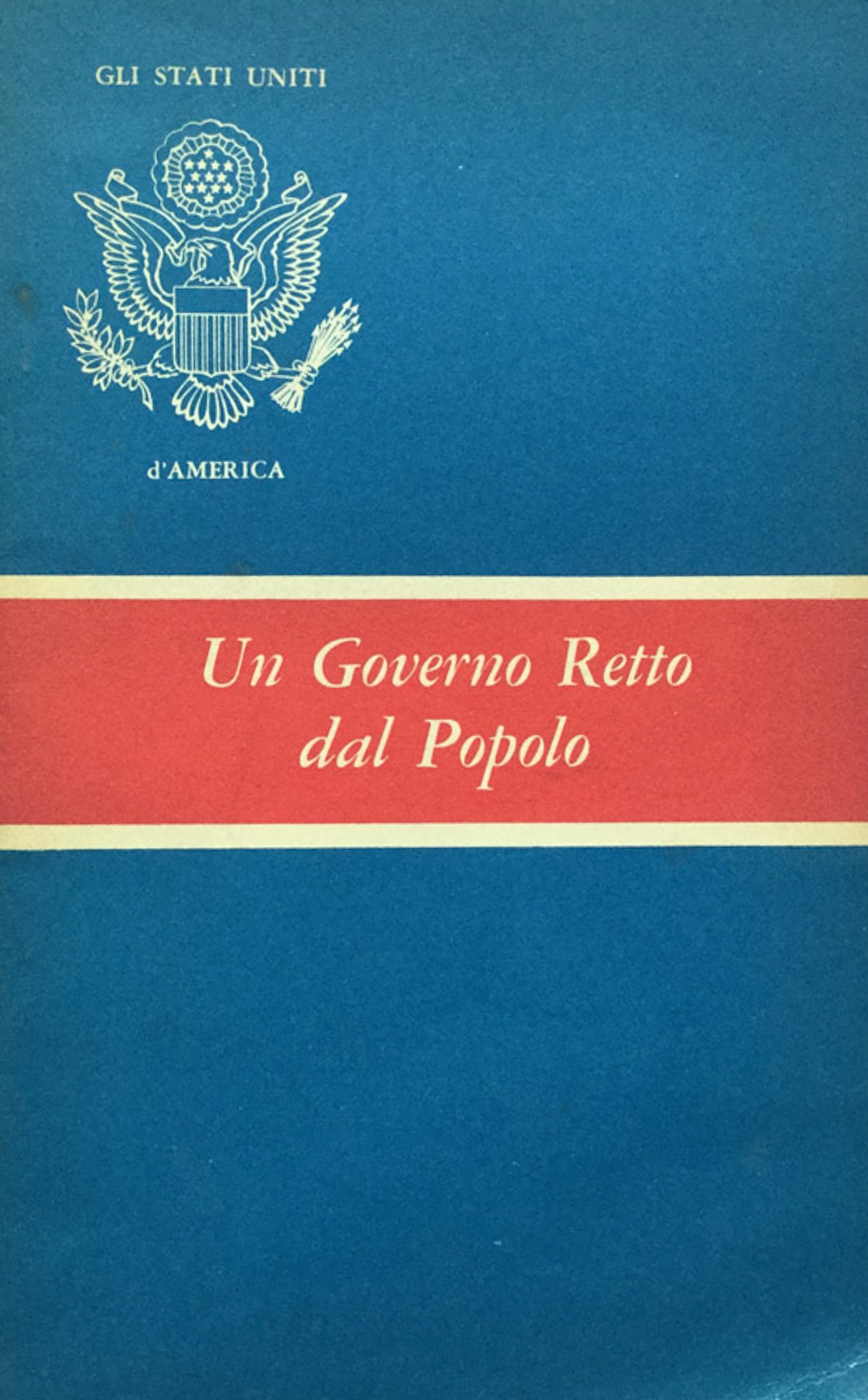 Gli Stati Uniti d'America. Un governo retto dal popolo.