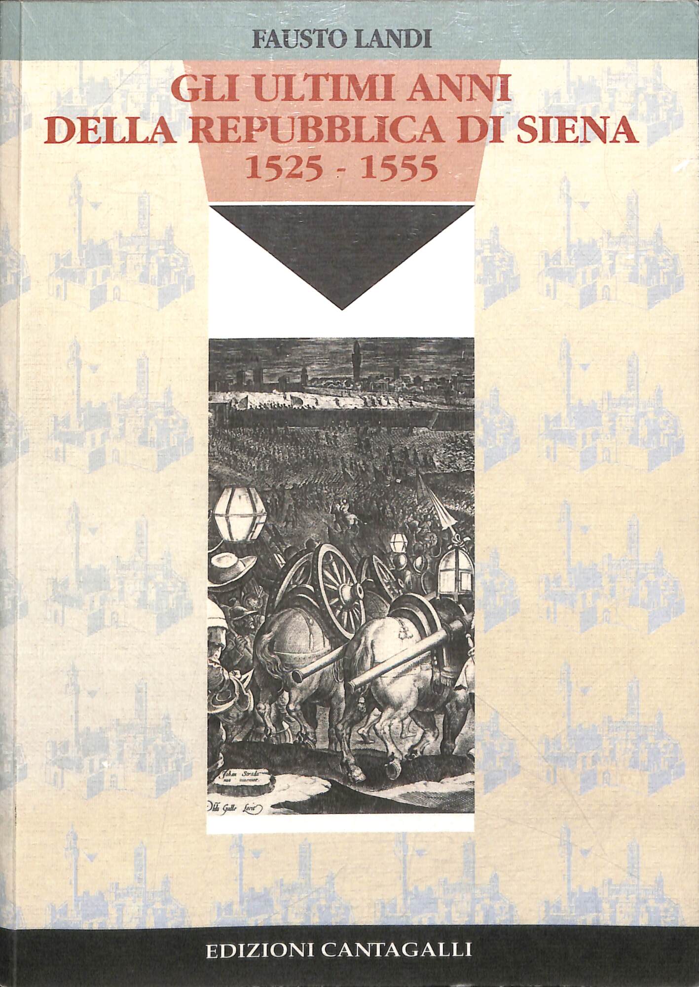 Gli ultimi anni della Repubblica di Siena 1525-1555