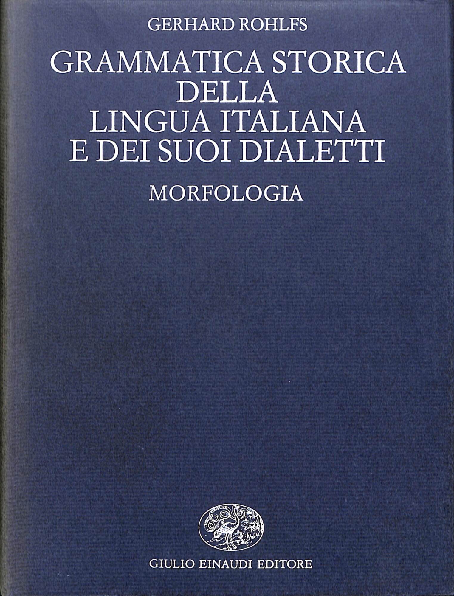 Grammatica storica della lingua italiana e i suoi dialetti : …