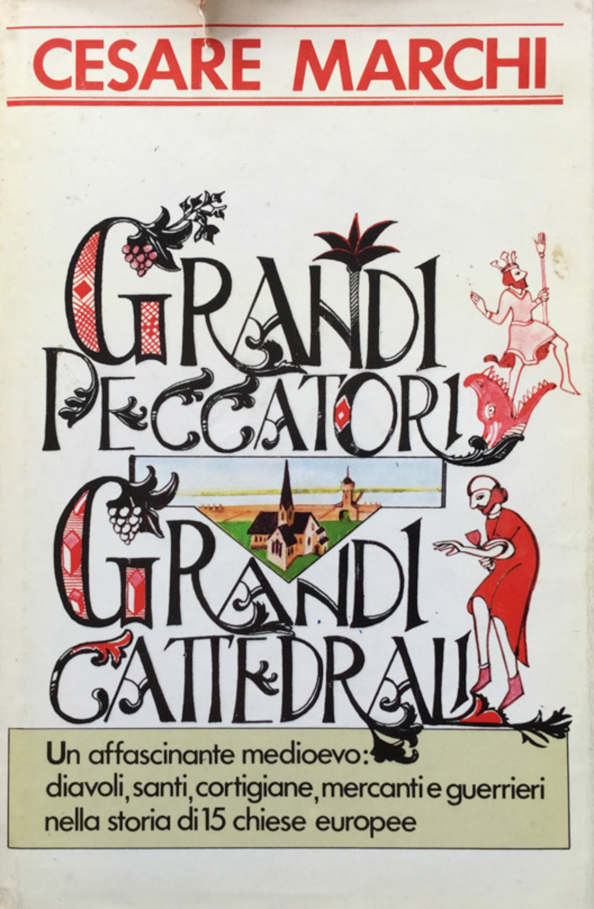 Grandi peccatori. Grandi cattedrali.