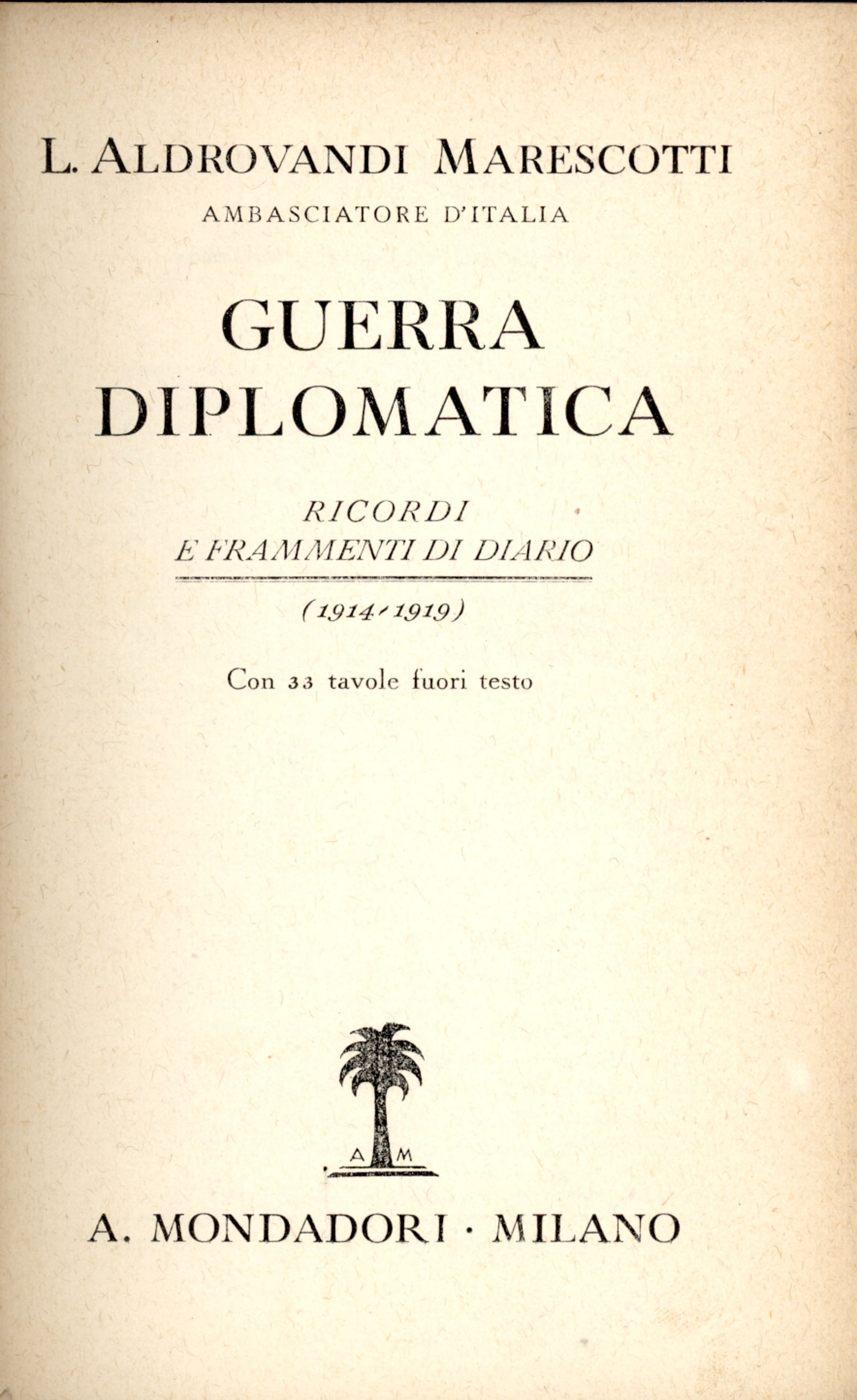 Guerra diplomatica. Ricordi e frammenti di diario (1914-1919)