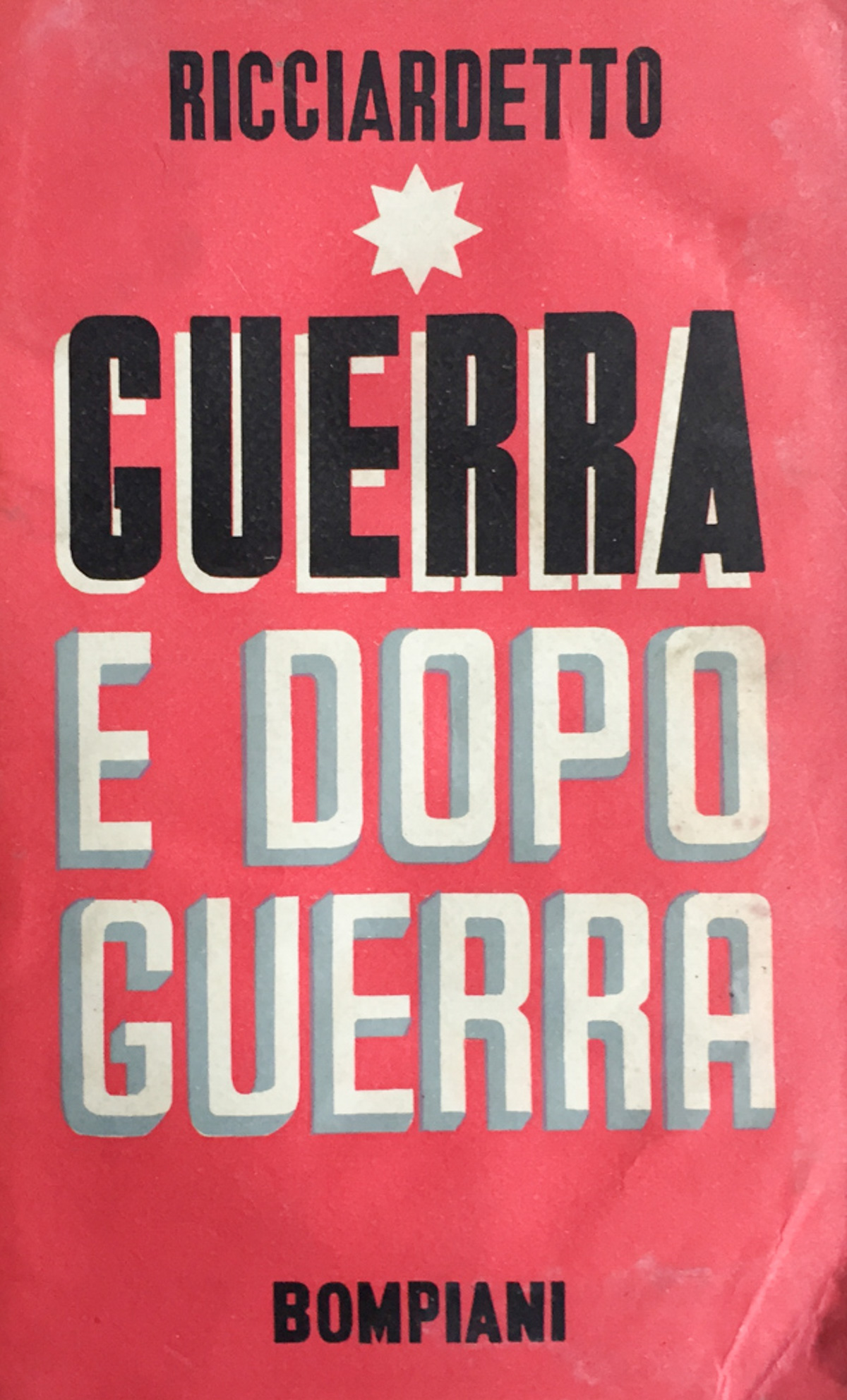 Guerra e dopoguerra. Saggi politici. Prima serie