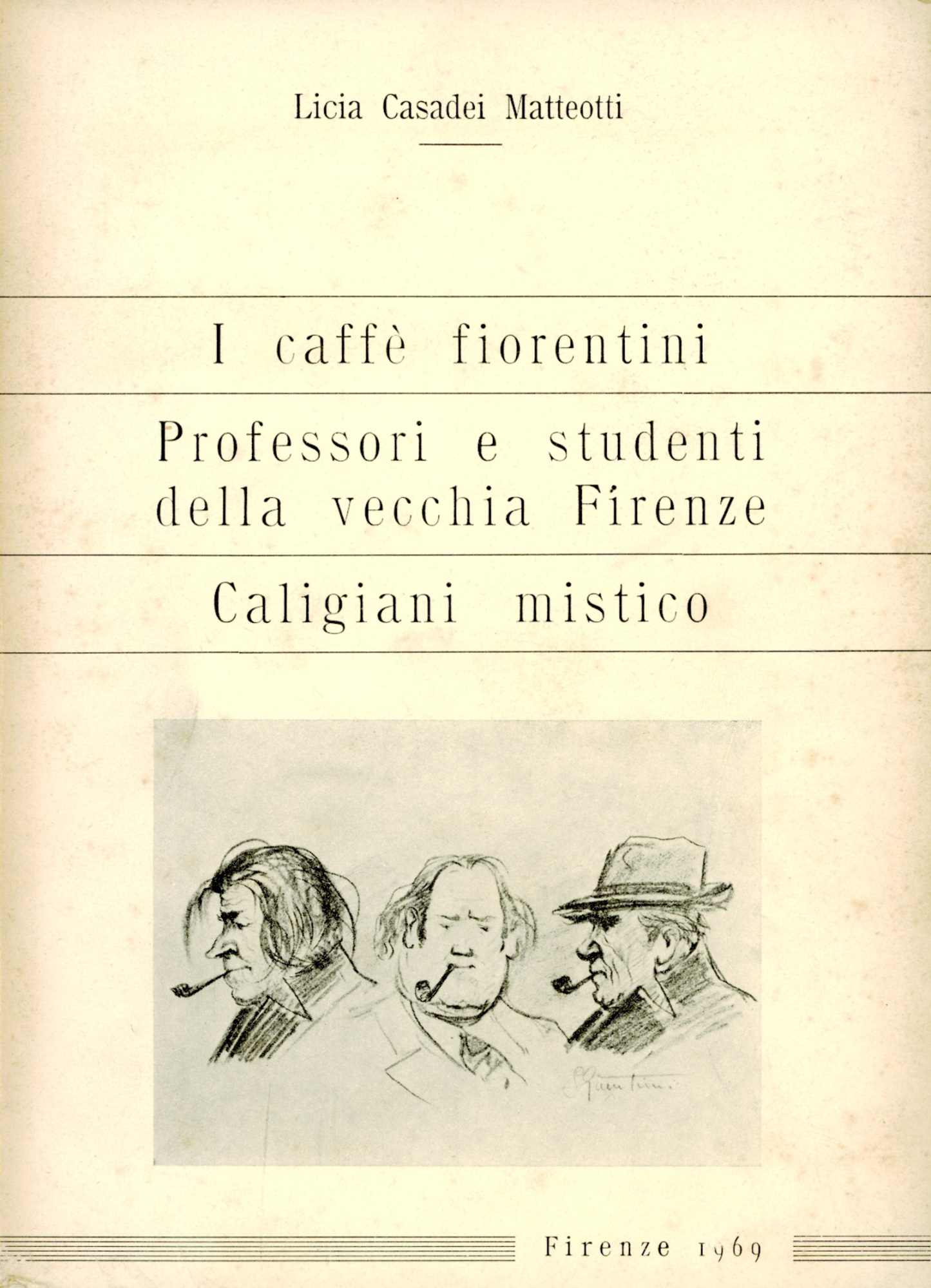 I caffè fiorentini - Professori e studenti della vecchia Firenze …