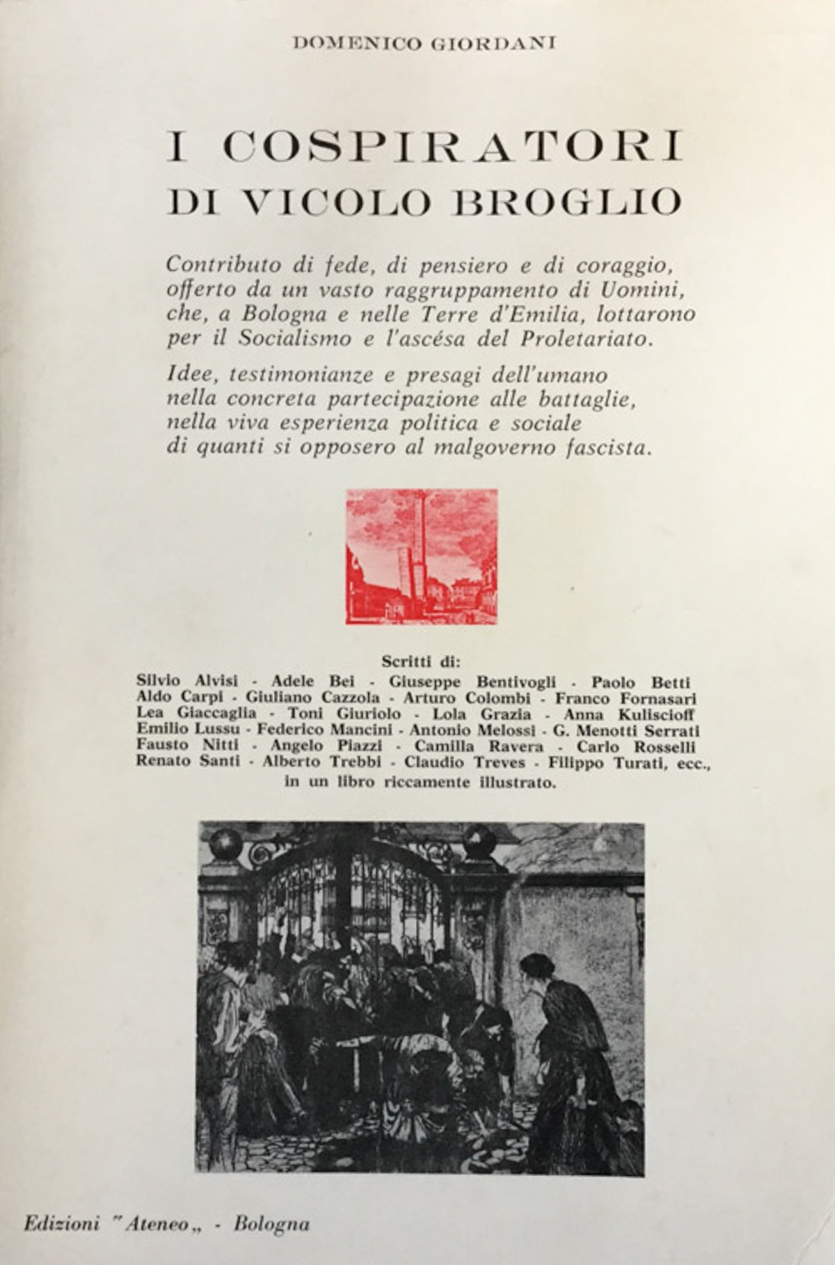 I cospiratori di Vicolo Broglio. Uomini, cose e vicende di …