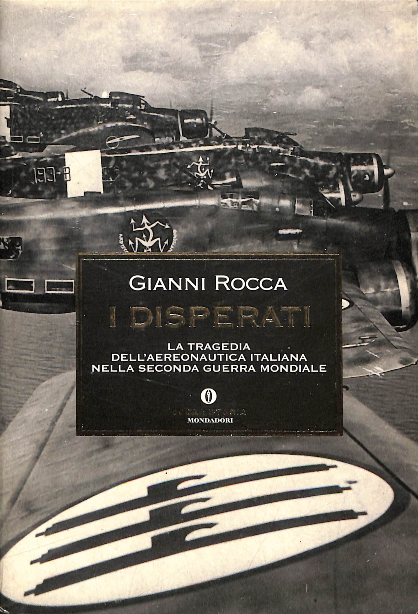I disperati. La tragedia dell'aeronautica italiana nella seconda guerra mondiale