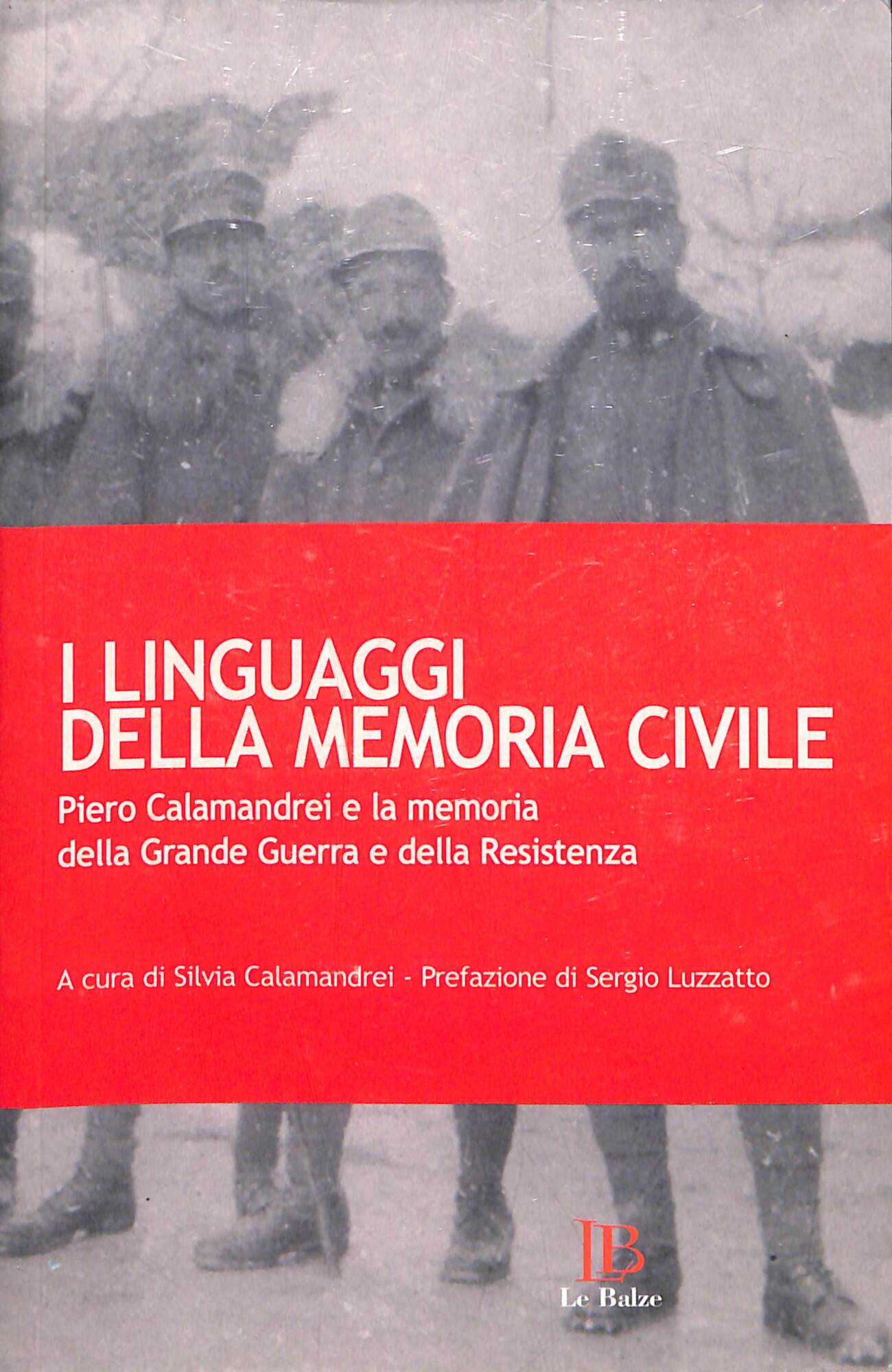 I linguaggi della memoria civile : Piero Calamandrei e la …