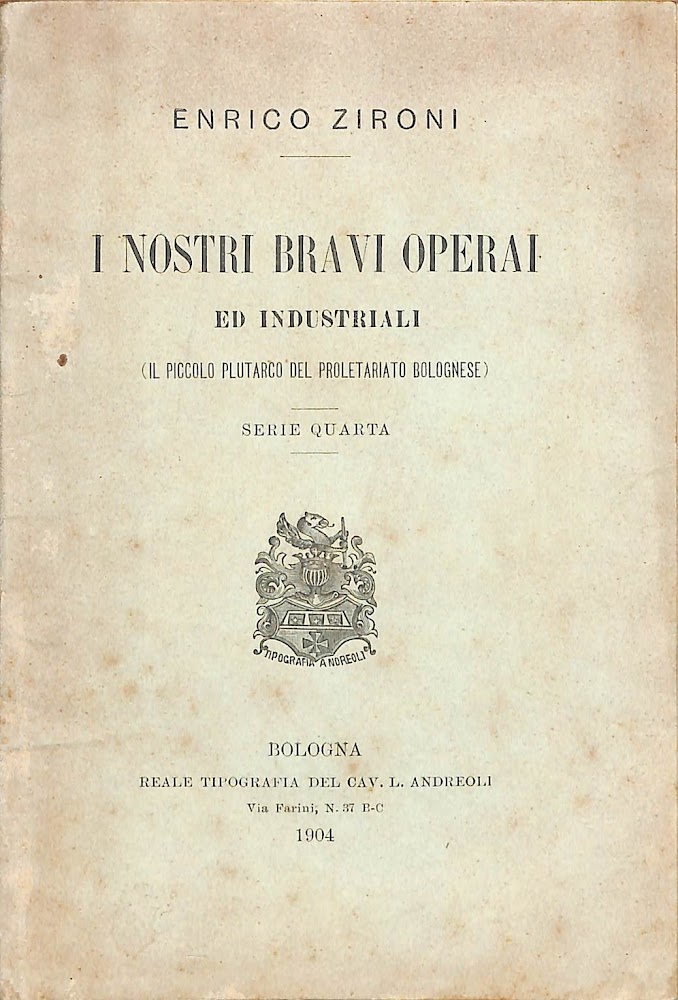 I nostri bravi operai : il piccolo Plutarco del proletariato …