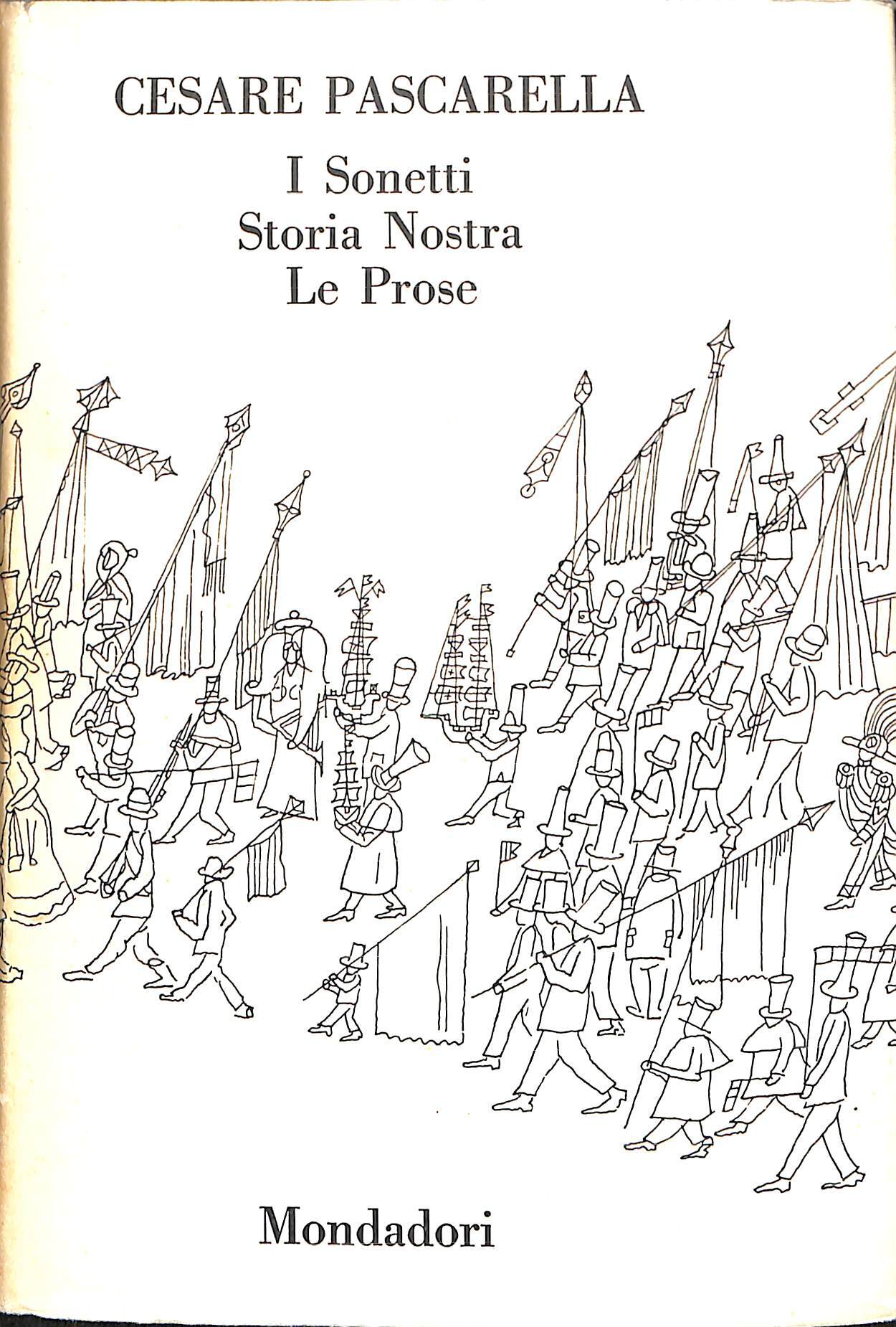 I sonetti ; storia nostra ; le prose