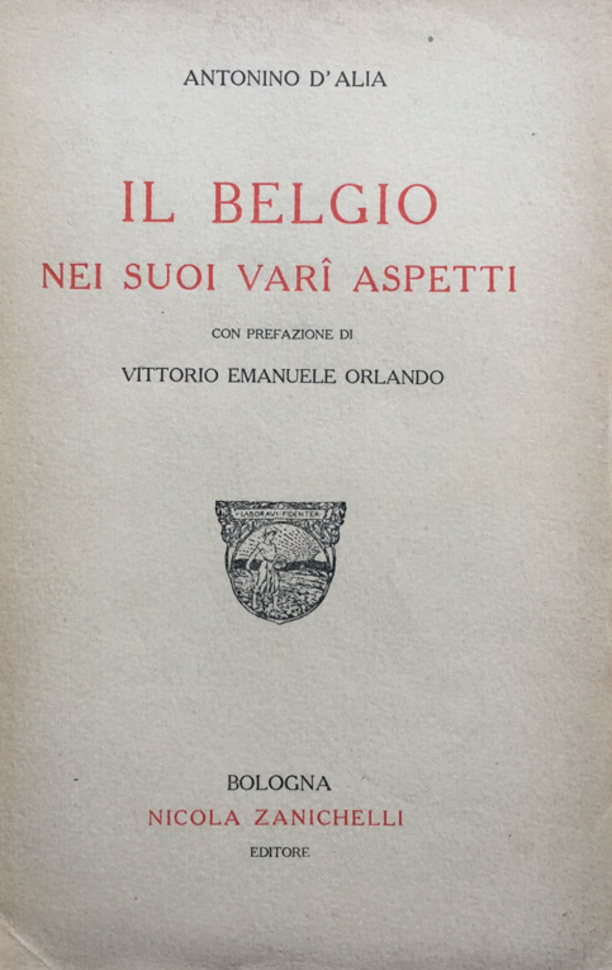 Il Belgio nei suoi vari aspetti. Pref. di V.E.Orlando.