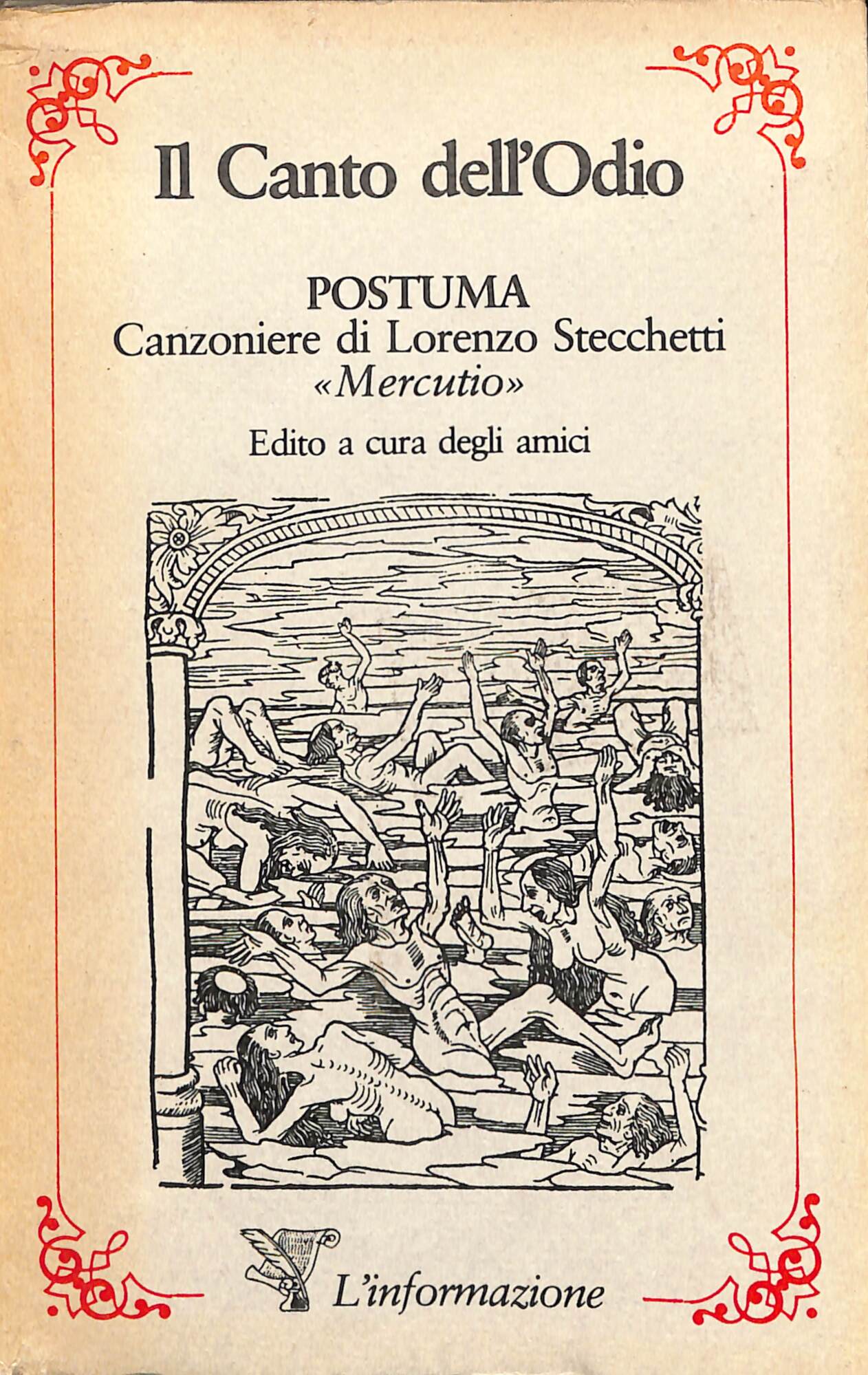 Il canto dell'odio : Postuma : canzoniere di Lorenzo Stecchetti …
