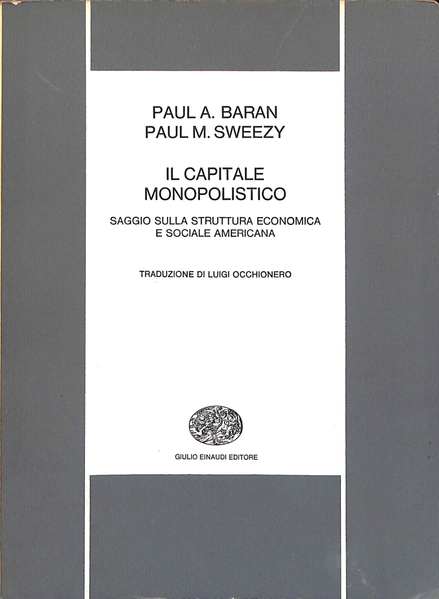 Il capitale monopolistico : saggio sulla struttura economica e sociale …