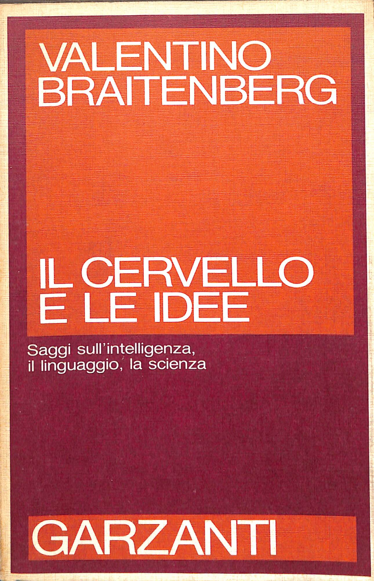 Il cervello e le idee : saggi sull'intelligenza, il linguaggio, …