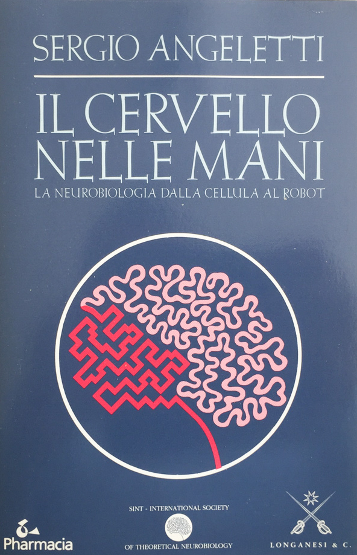 Il cervello nelle mani. La neurobiologia dalla cellula al robot
