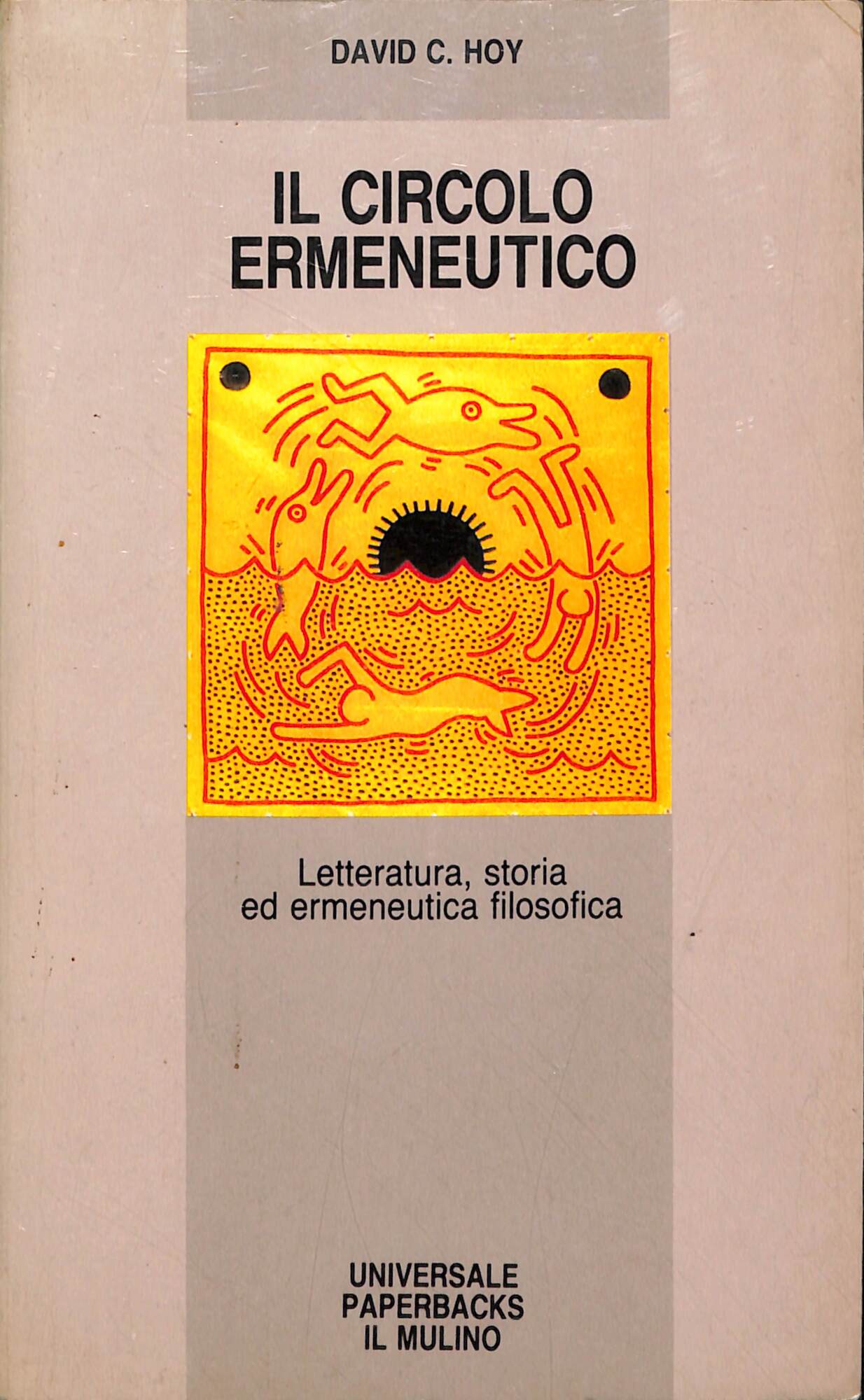 Il circolo ermeneutico : letteratura, storia ed ermeneutica filosofica