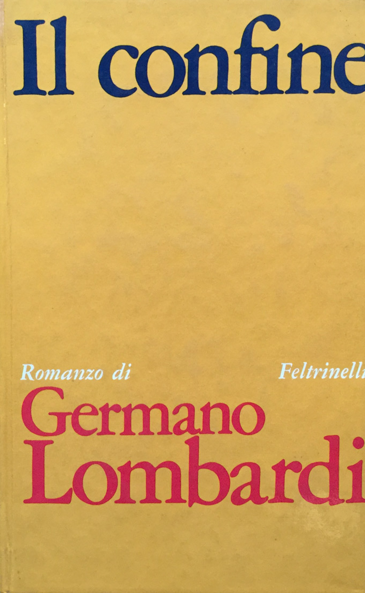 Il confine. Romanzo.