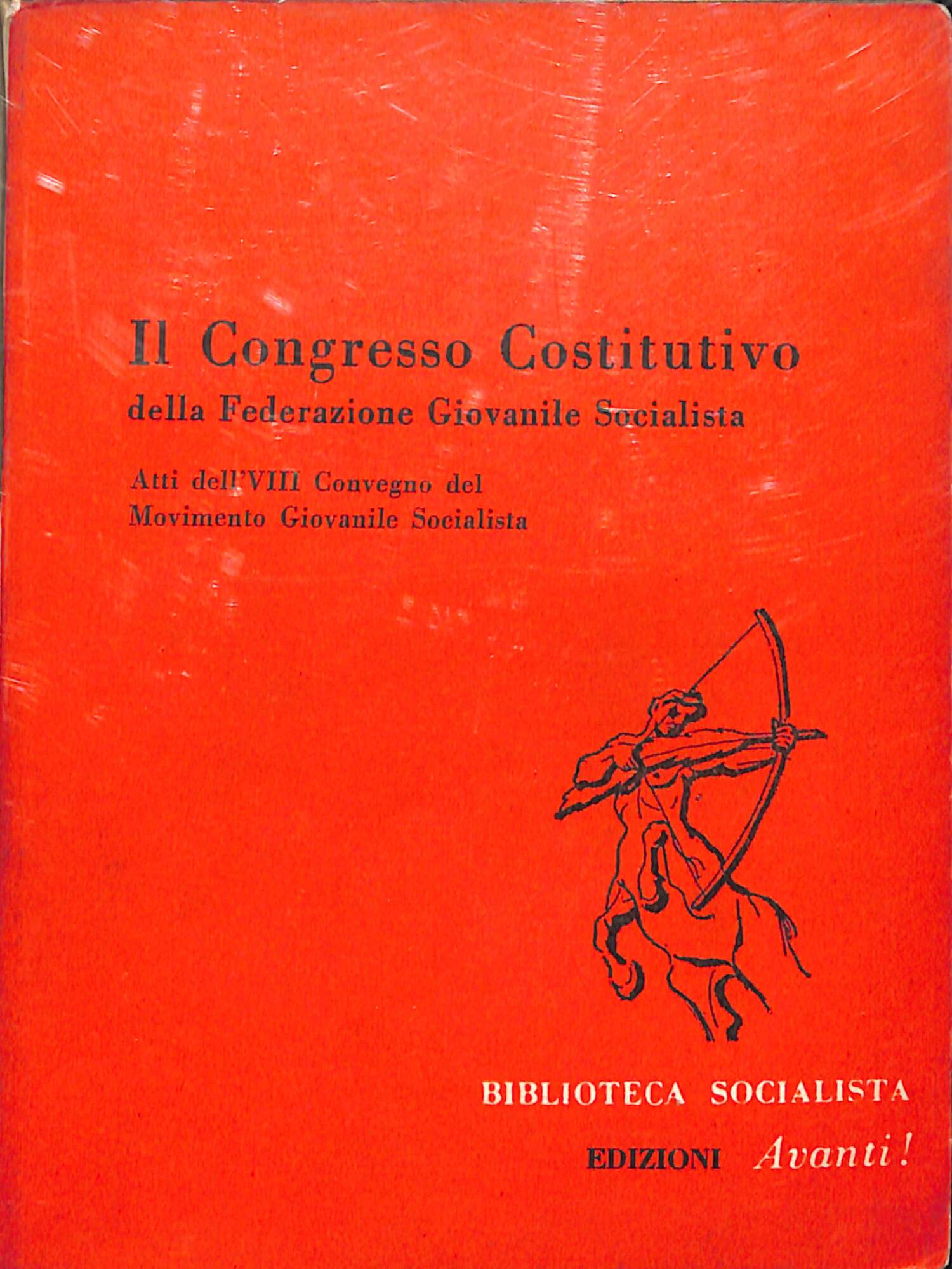 Il congresso costitutivo della Federazione giovanile socialista : atti dell'8. …