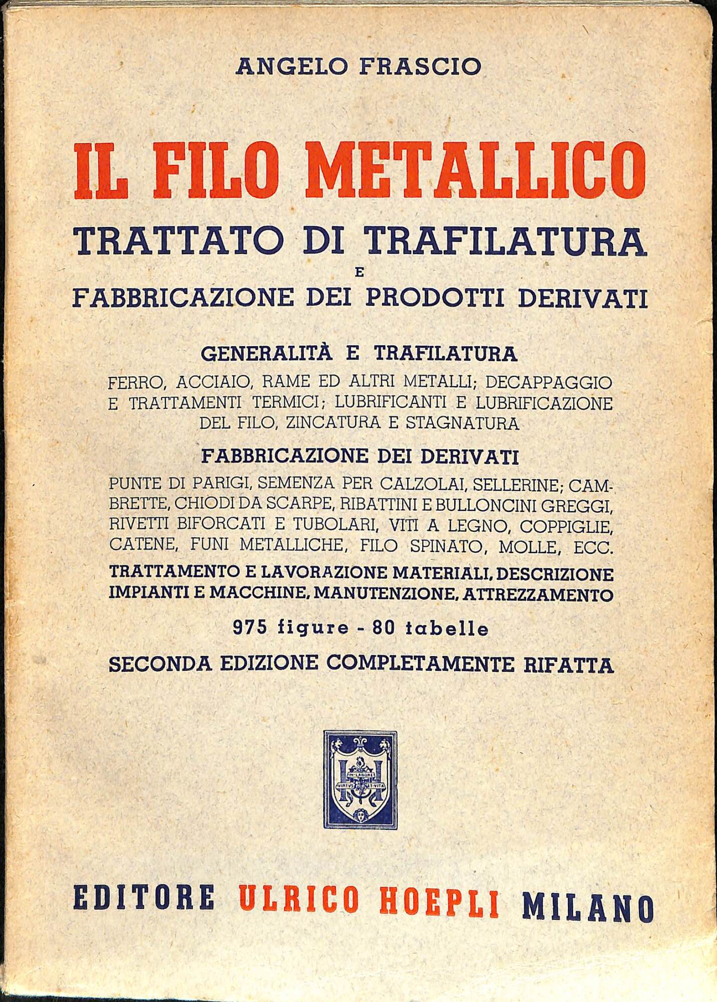 Il filo metallico : trattato di trafilatura e fabbricazione dei …