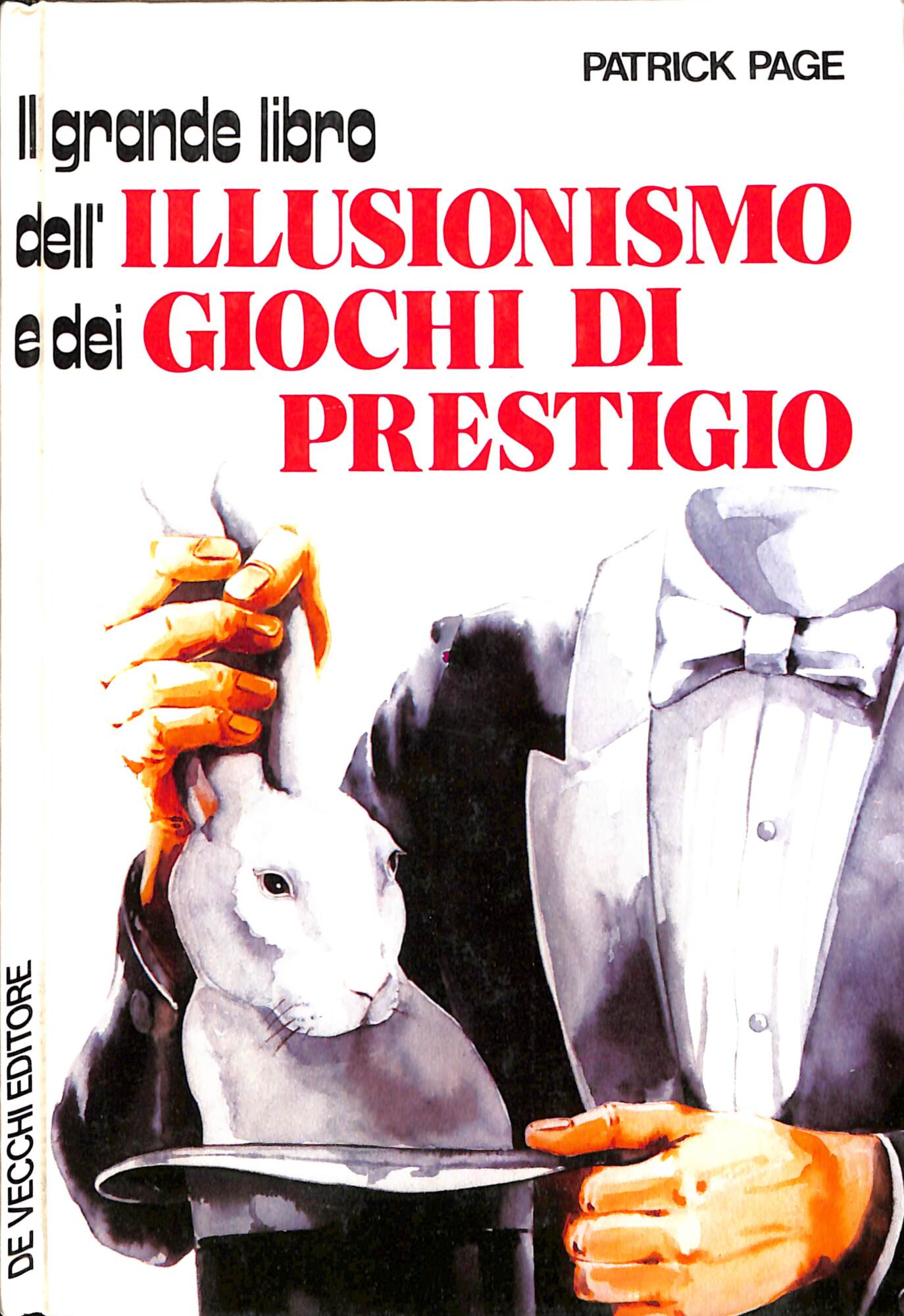 Il grande libro dell'illusionismo e dei giochi di prestigio