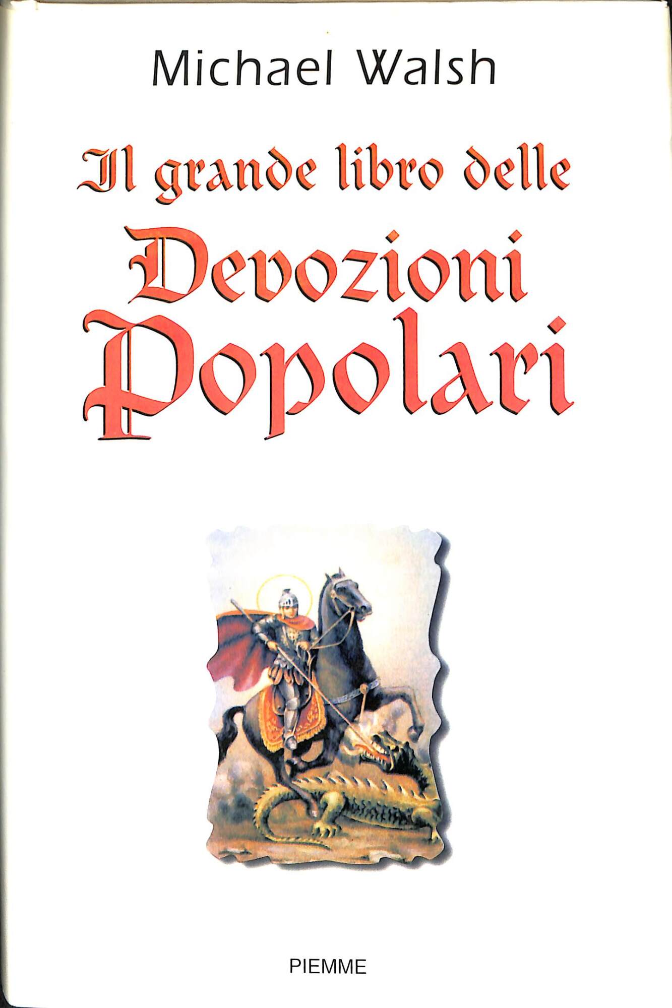 Il grande libro delle devozioni popolari