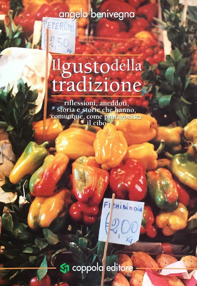 Il gusto della tradizione. Riflessioni, aneddoti, storia e storie che …