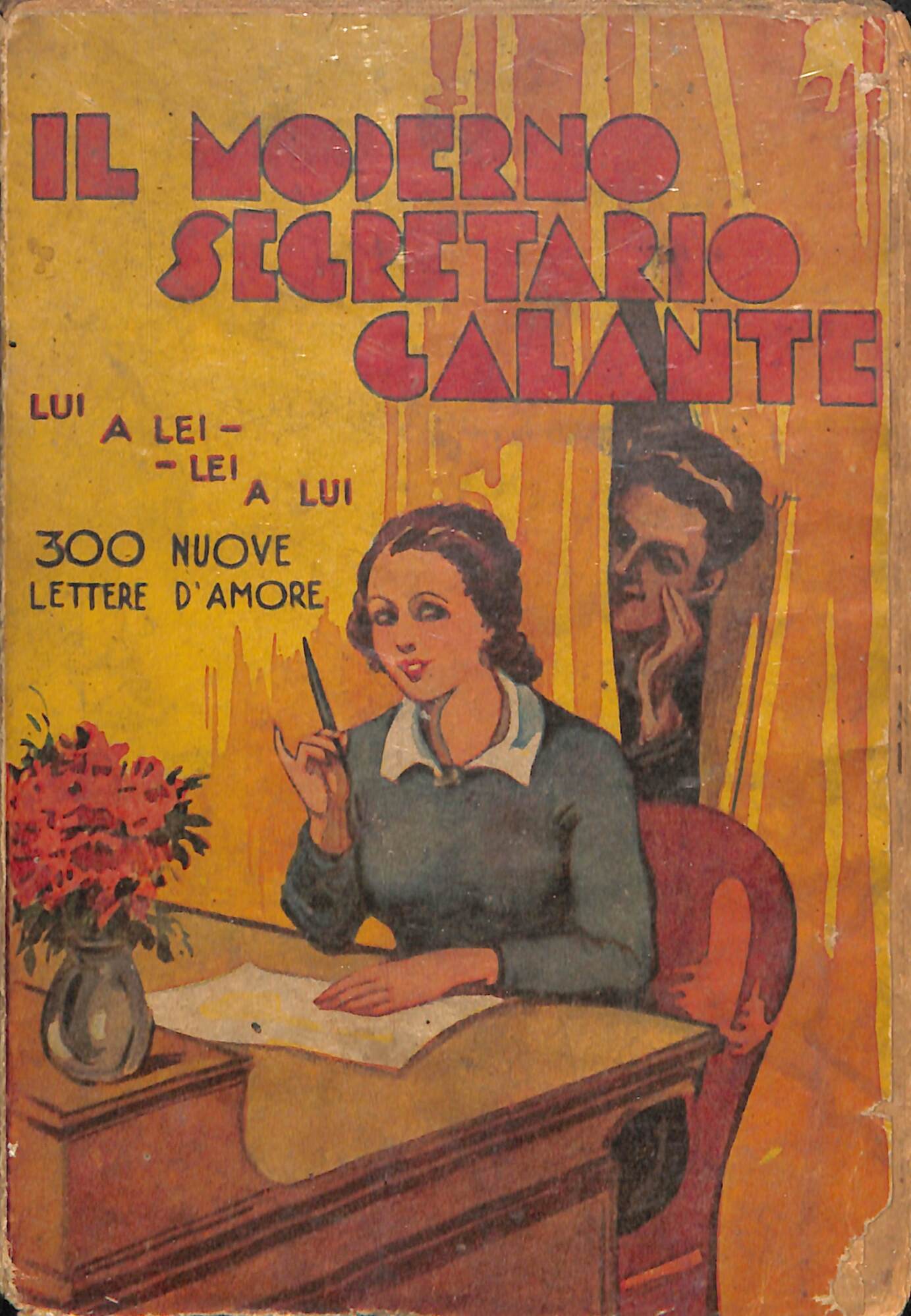 Il moderno segretario galante : 300 nuove lettere d'amore