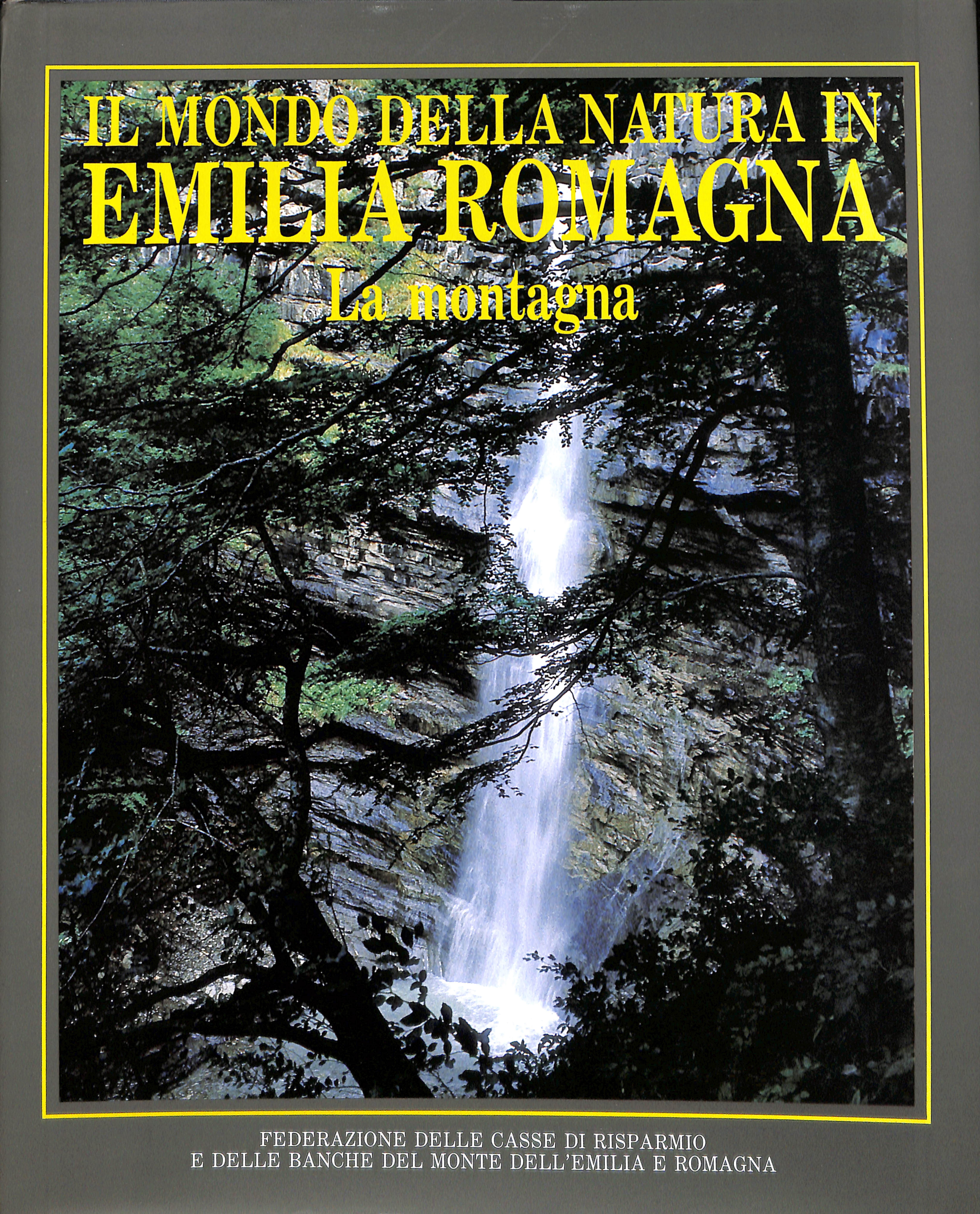 Il mondo della natura in Emilia Romagna : la montagna