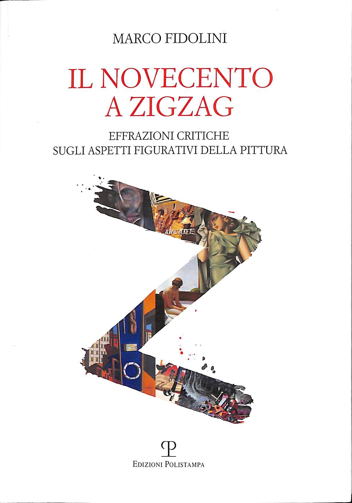 Il Novecento a zigzag : effrazioni critiche sugli aspetti figurativi …