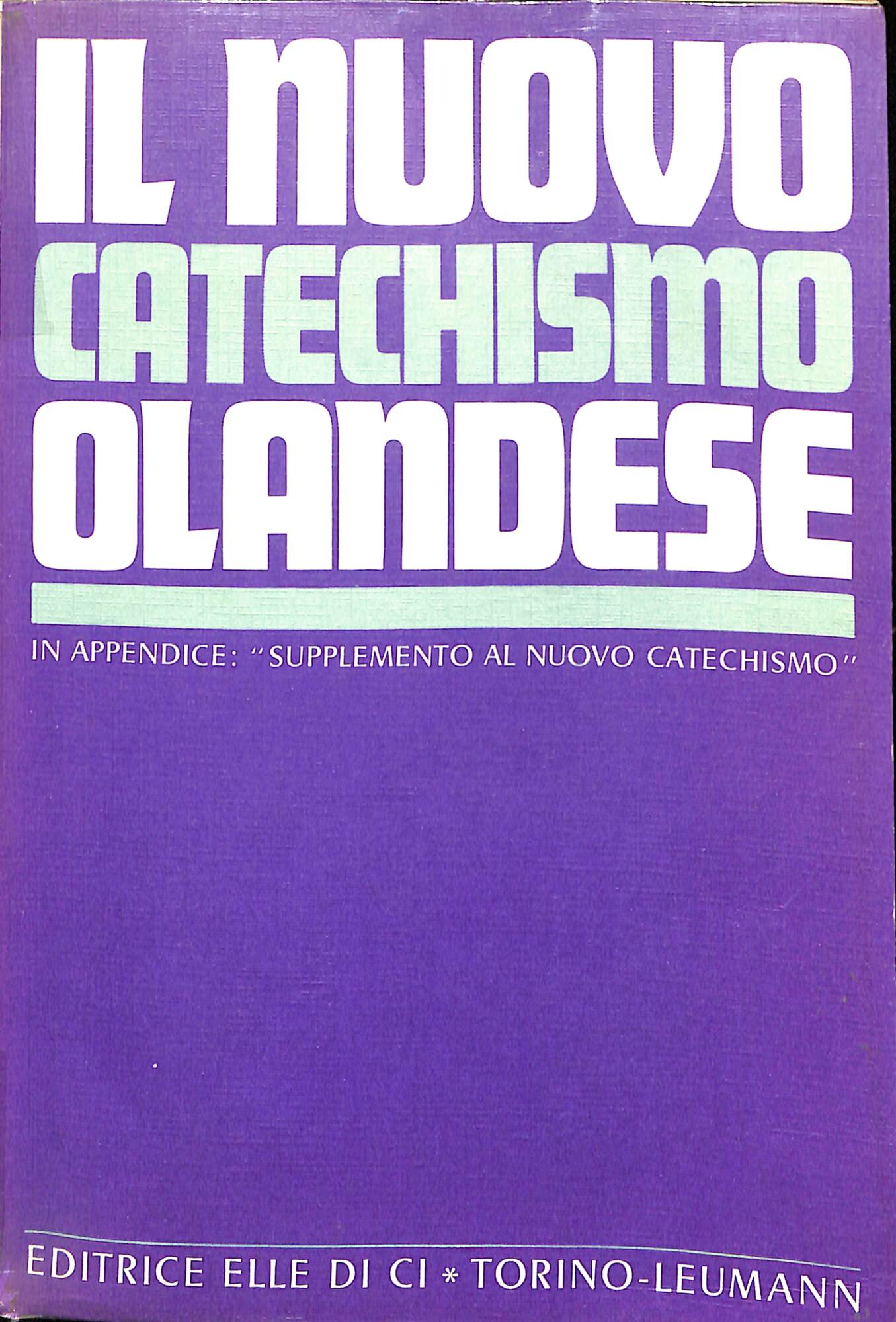 Il nuovo catechismo olandese : annuncio della fede agli uomini …