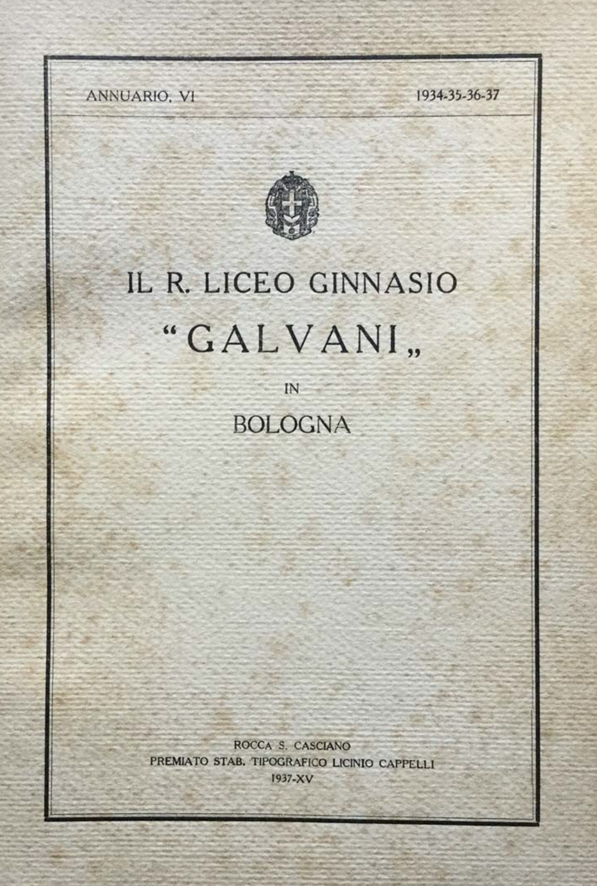 Il R. Liceo Ginnasio Galvani in Bologna. Annuario, VI, 1934-35-36-37