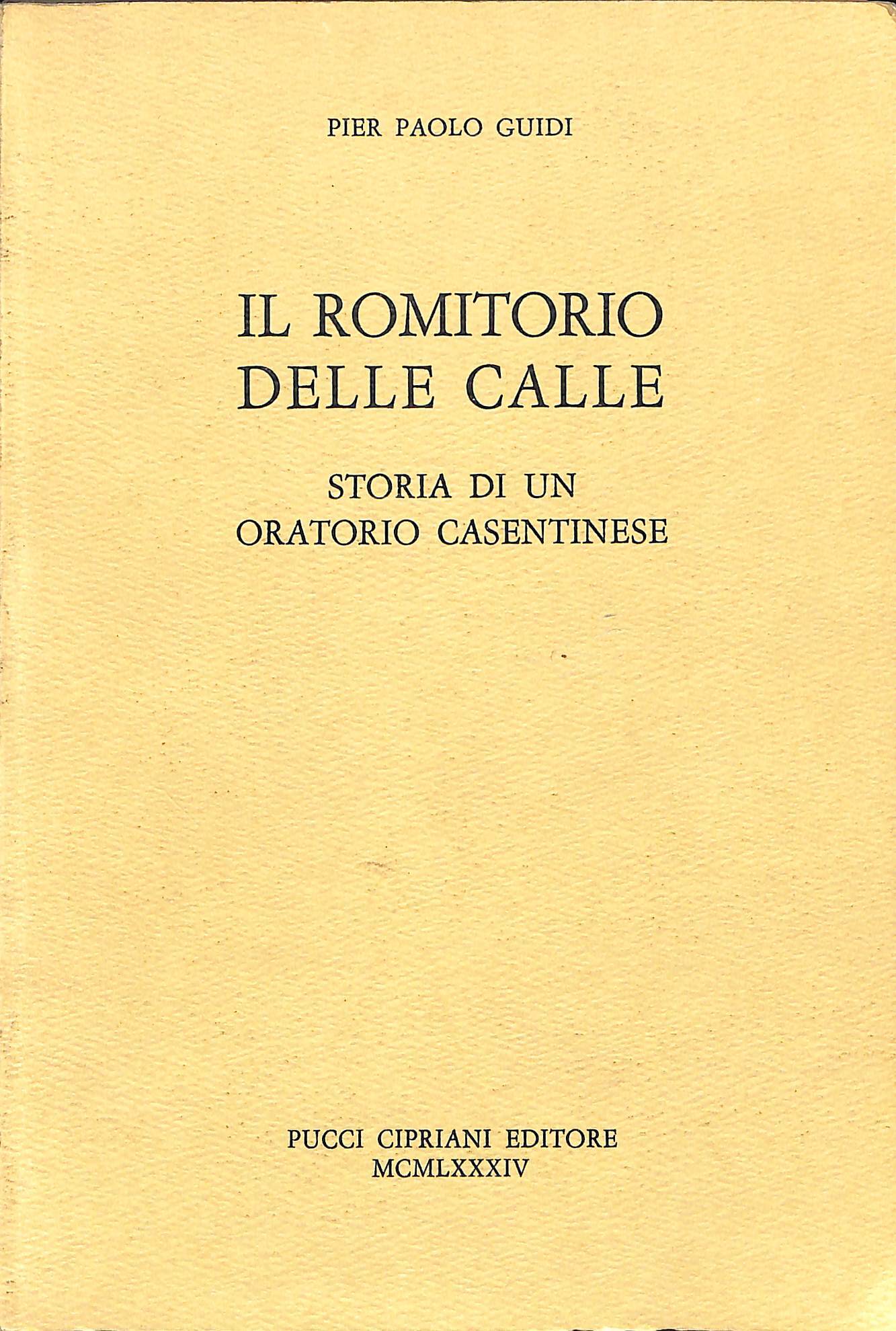 Il Romitorio delle Calle : storia di un oratorio casentinese