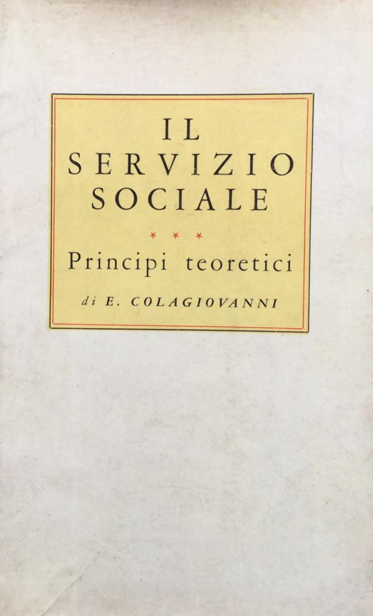 Il servizio sociale. Principi Teoretici