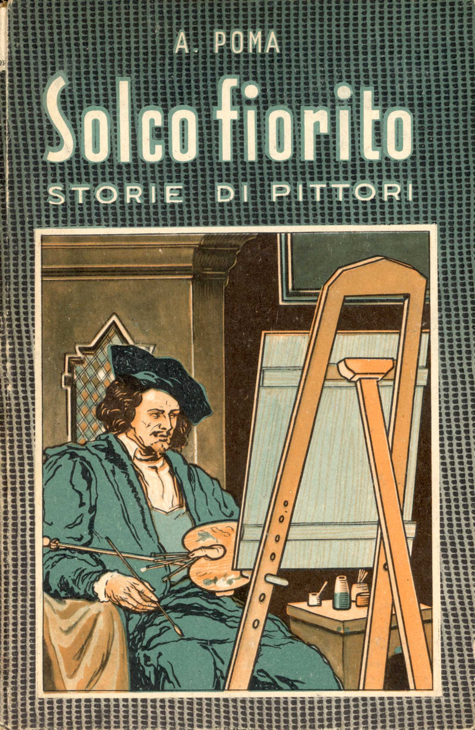 Il solco fiorito. Storie di pittori