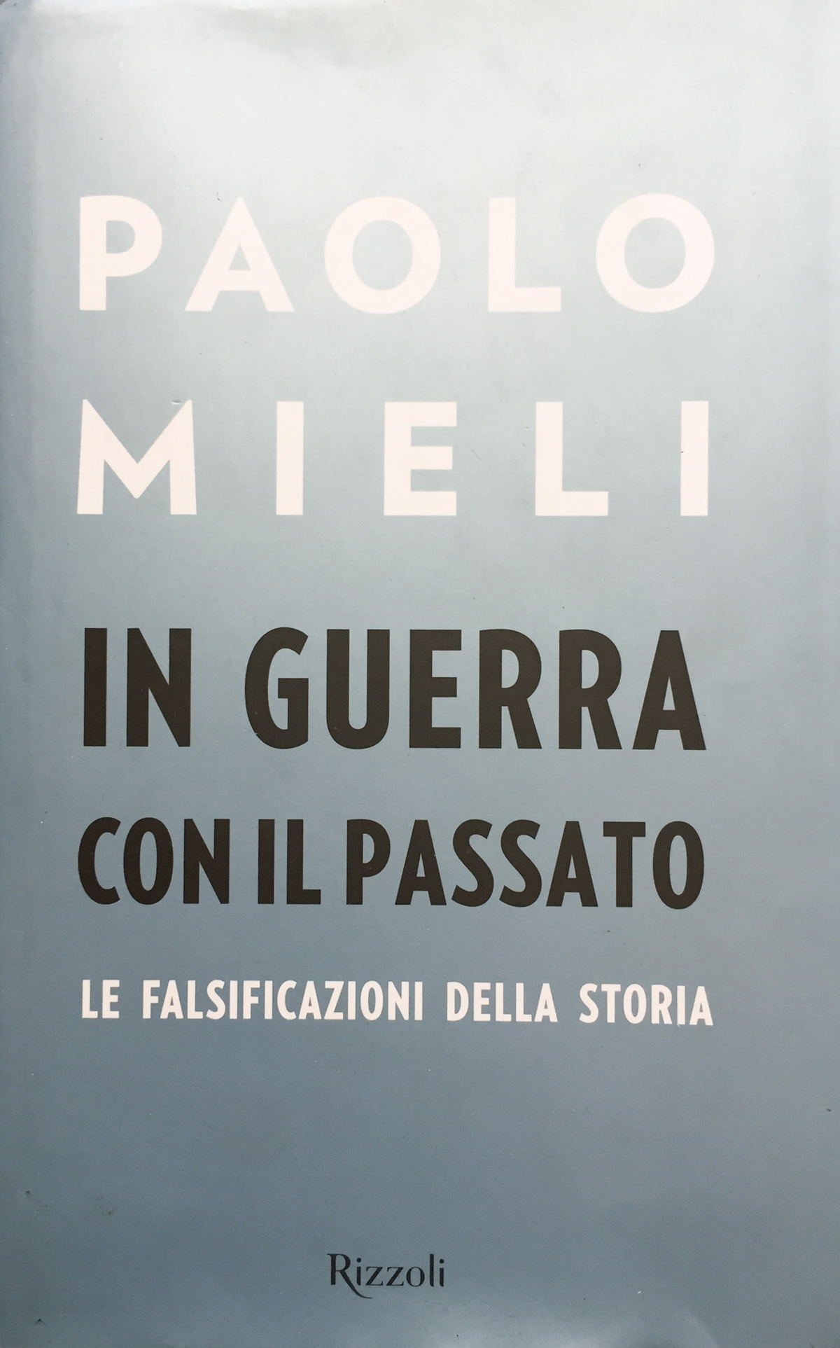 In guerra con il passato. Le falsificazioni della storia