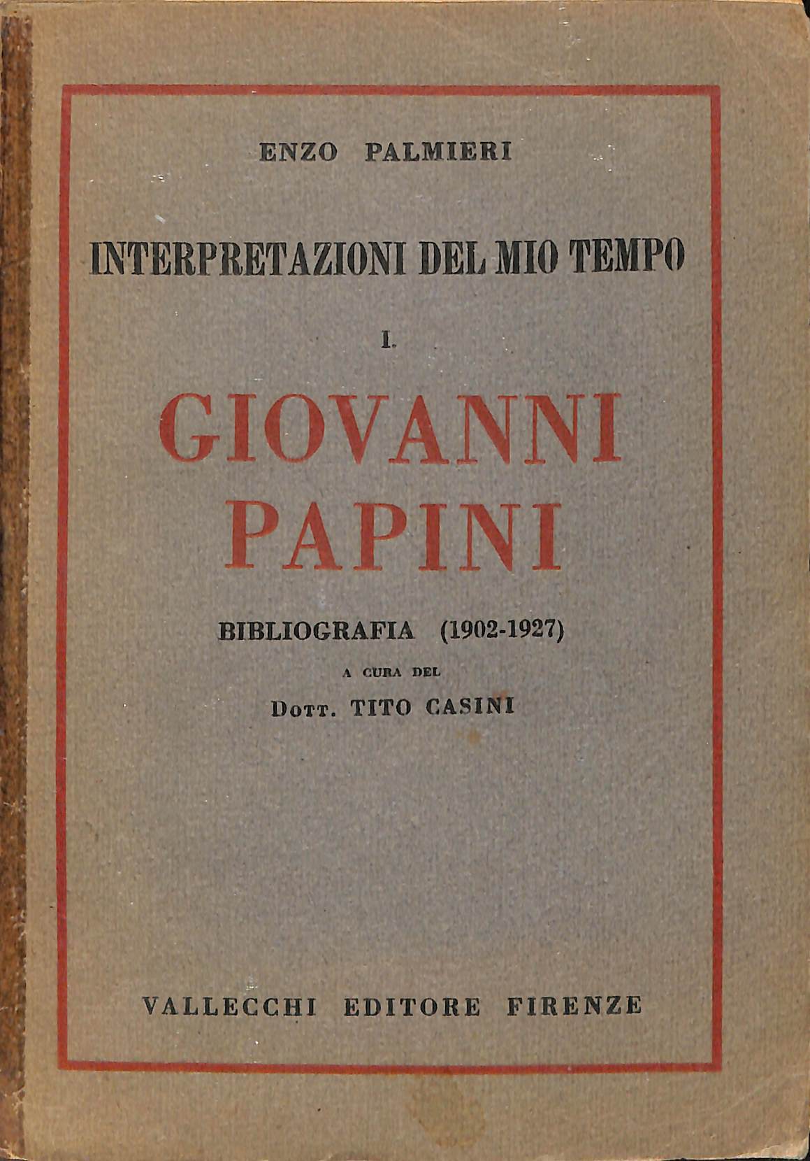 Interpretazioni del mio tempo. 1: Giovanni Papini