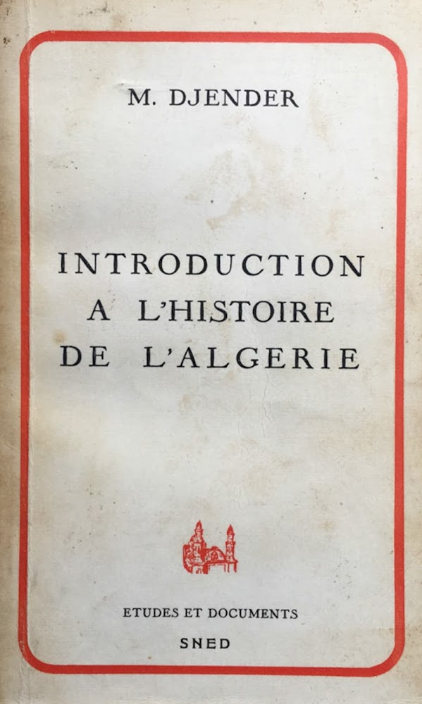 Introduction a l'Histoire de l'Algerie. Systèmes Historiques. Conception générale de …