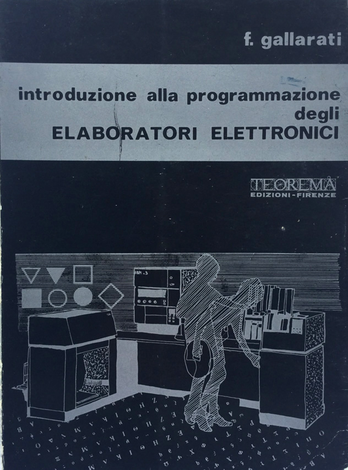 Introduzione alla programmazione degli elaboratori elettronici. Gallarati 1973